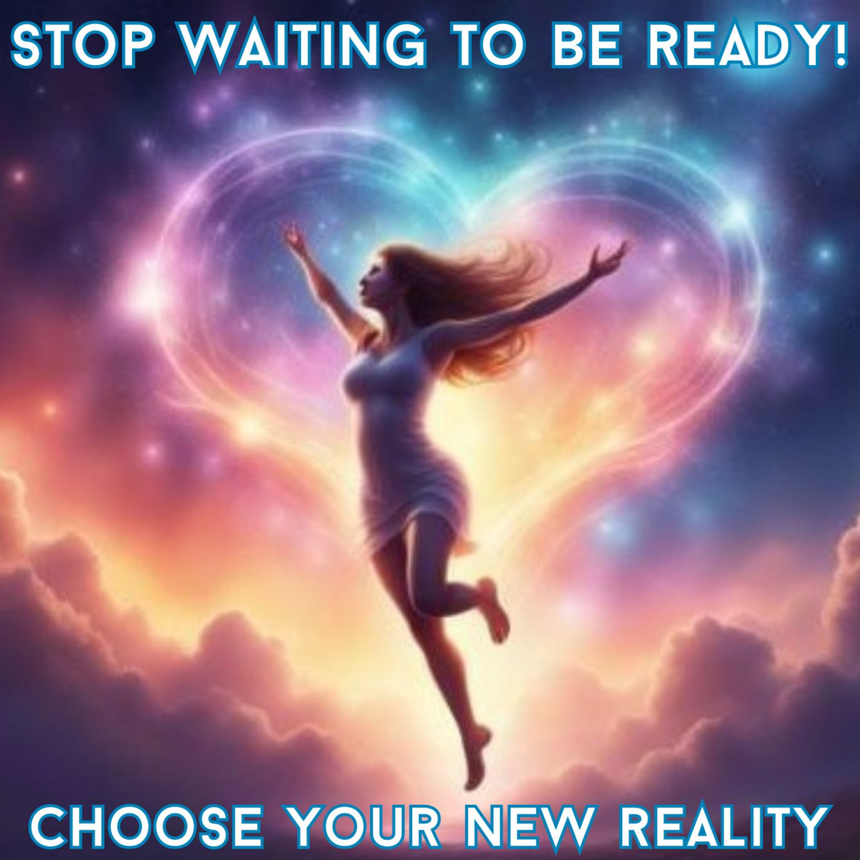 Stop Waiting to Be Ready! Your NEW Reality Is Calling NOW episode artwork