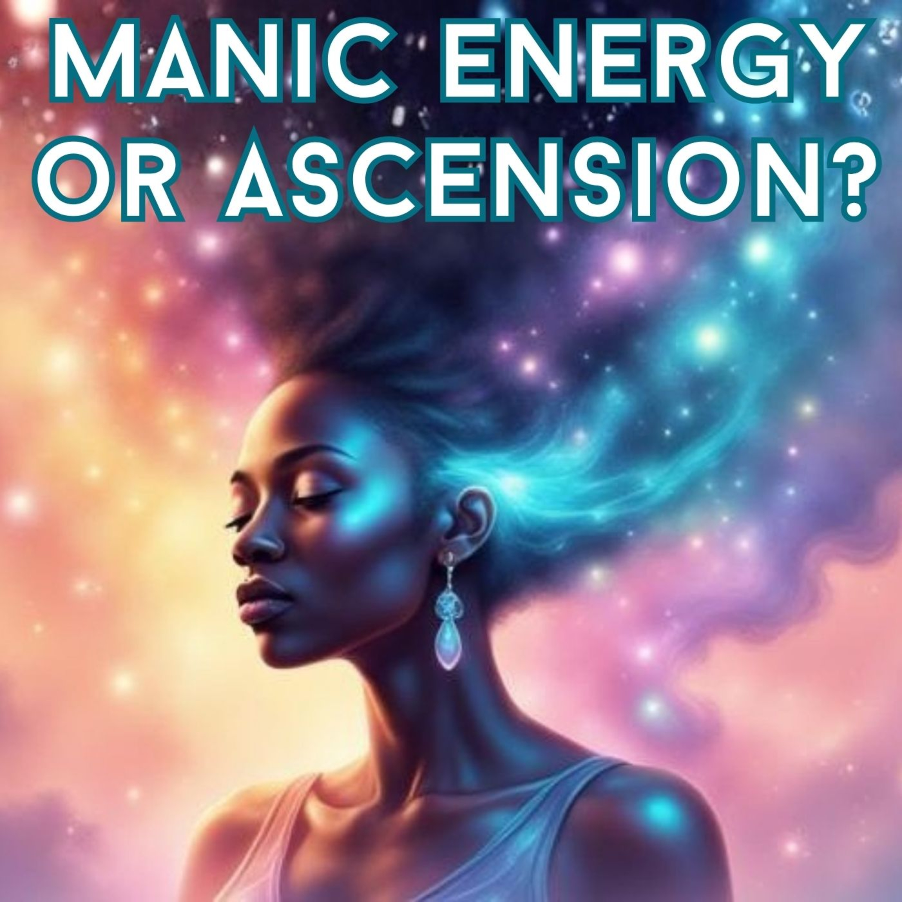 Manic Energy or Ascension? What Spirit Wants You to Know! episode artwork