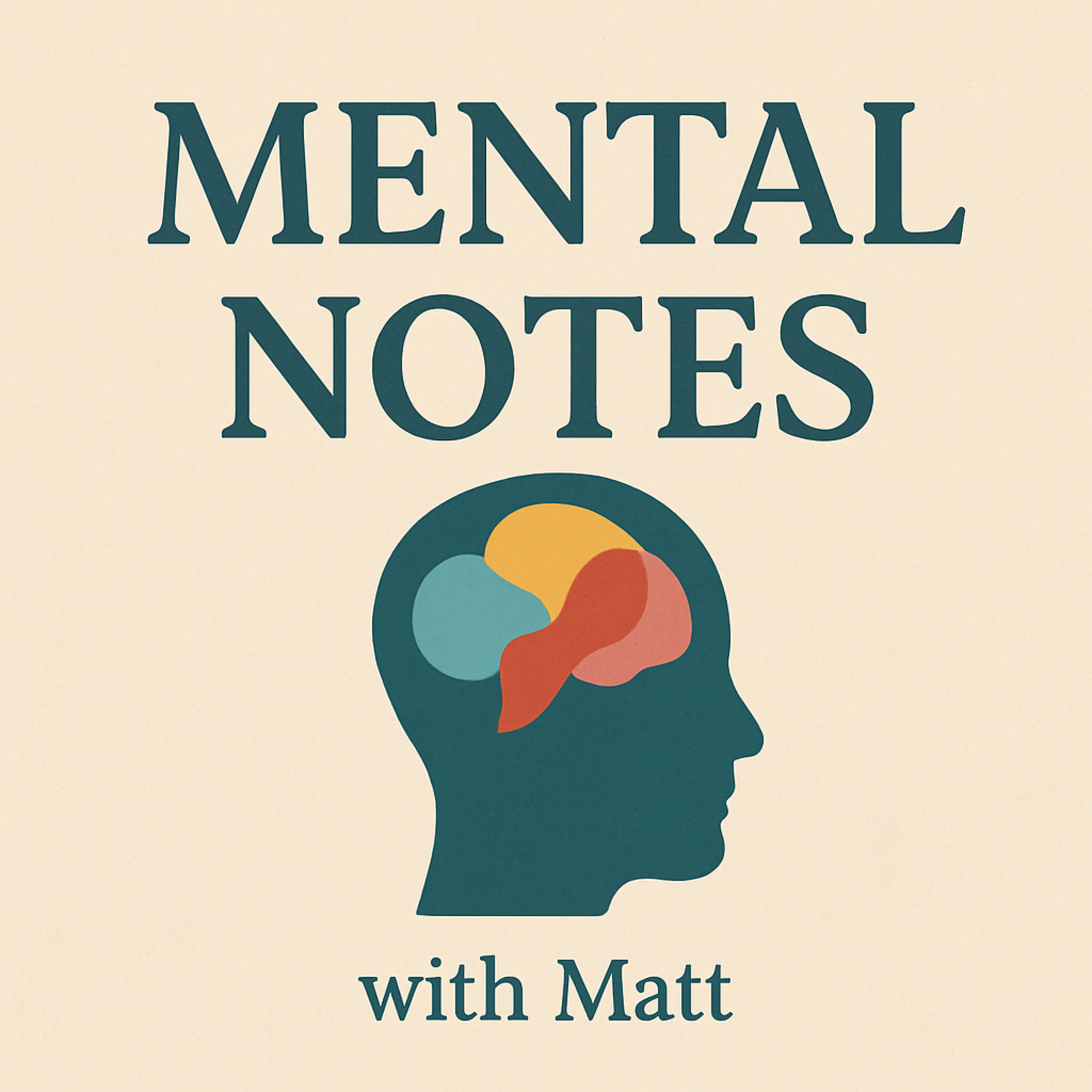 Mental Notes with Matt™