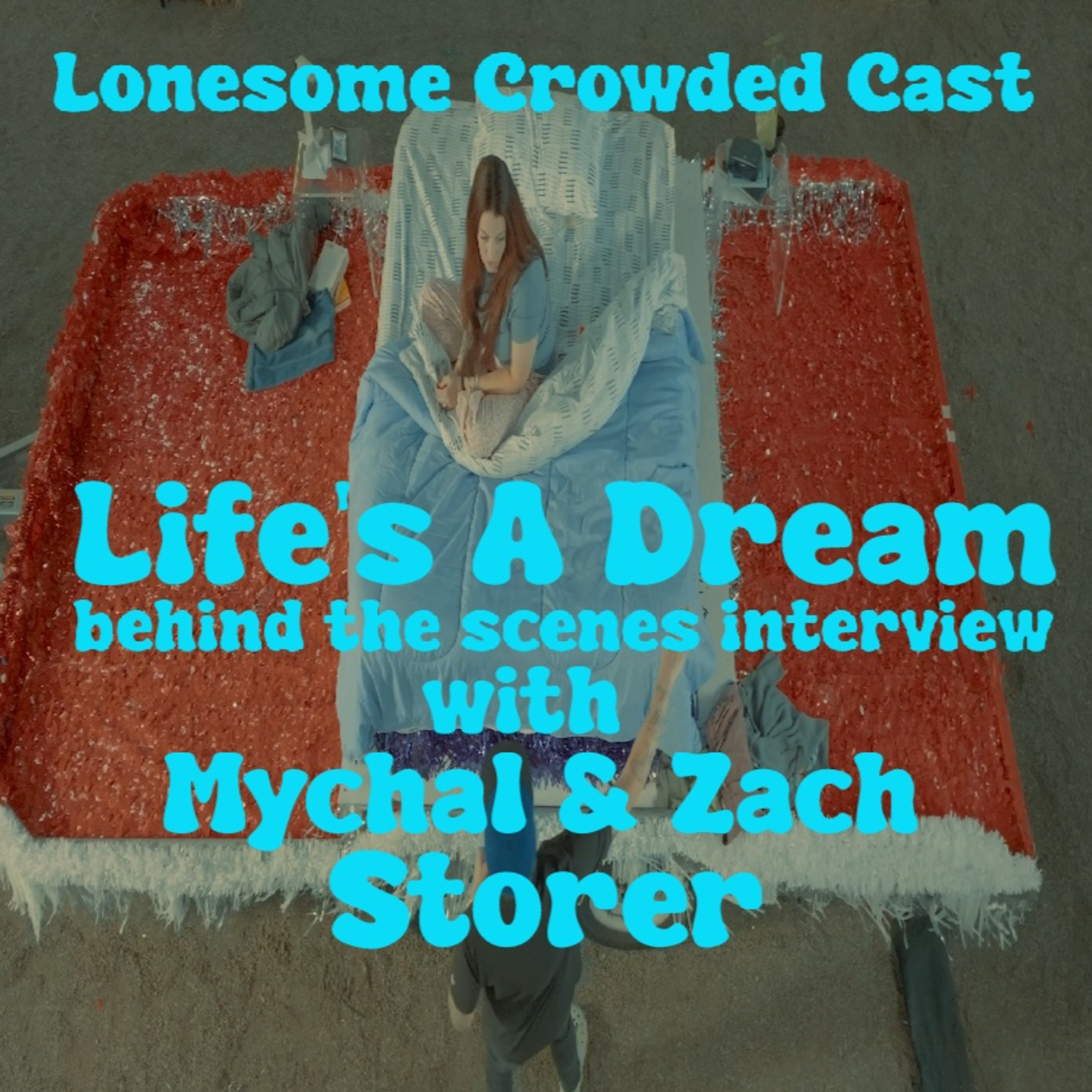  ~Life's A Dream~ Music Video Interview w/ Mychal & Zach Storer ~ Lonesome Crowded Cast #ModestMouse episode artwork