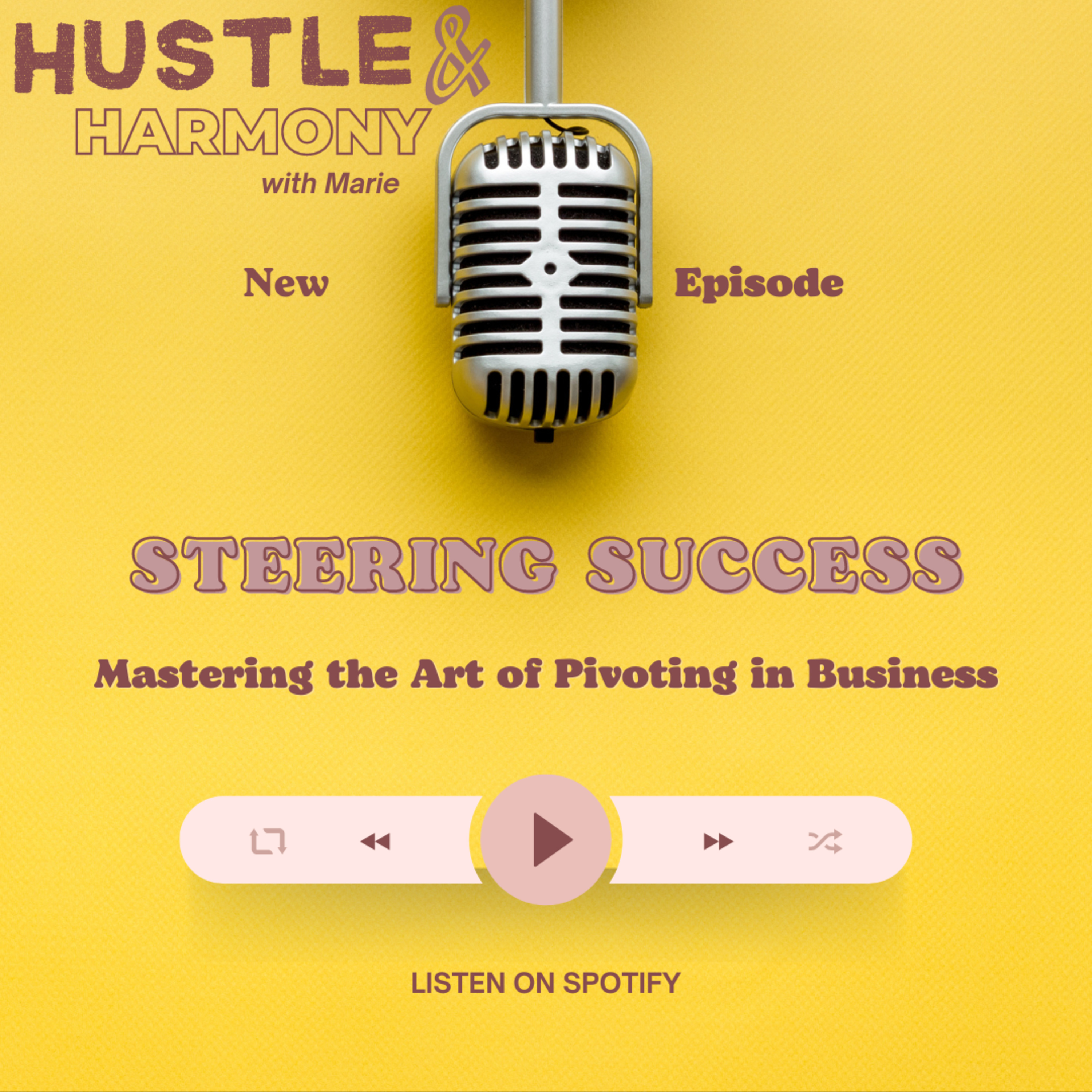 Steering Success: Mastering the Art of Pivoting in Business episode artwork