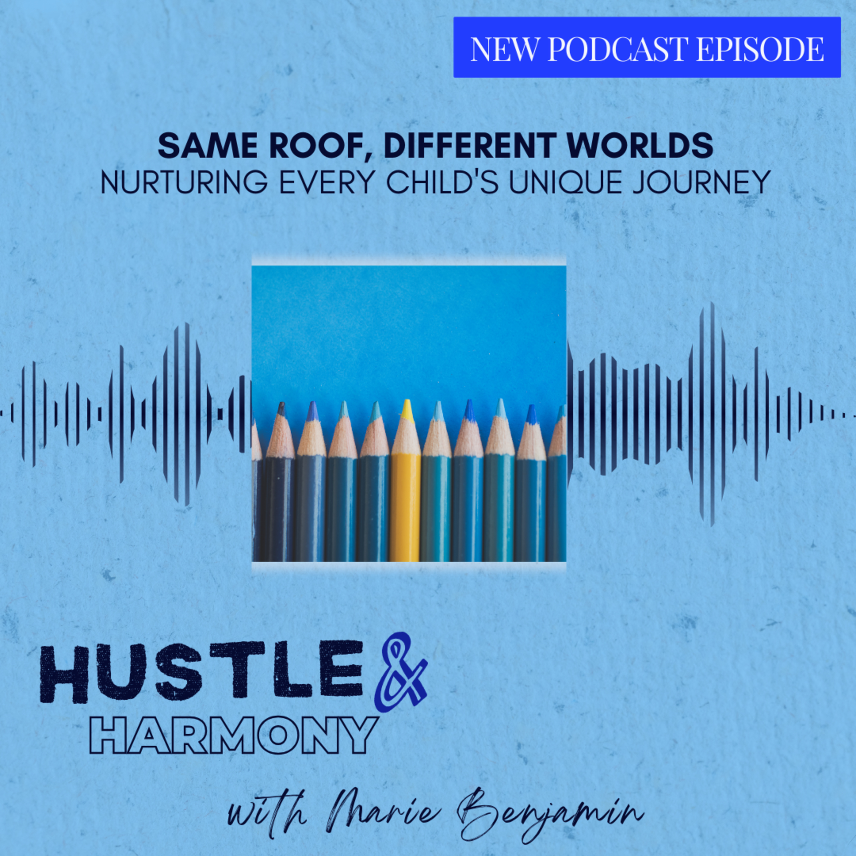 Same Roof Different Worlds : Nurturing Every Child’s Unique Journey episode artwork