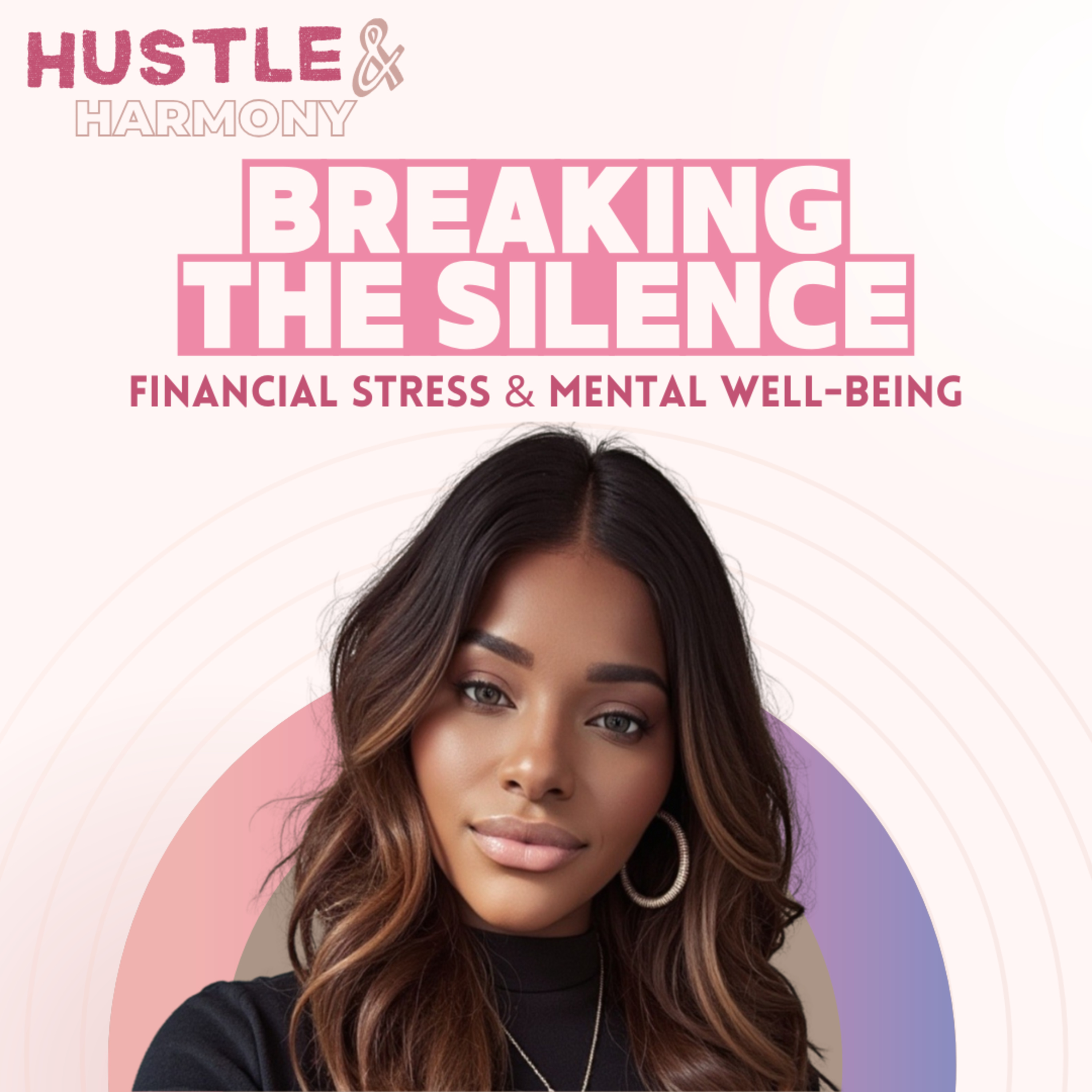 Breaking the Silence: Financial Stress & Mental Well-Being episode artwork