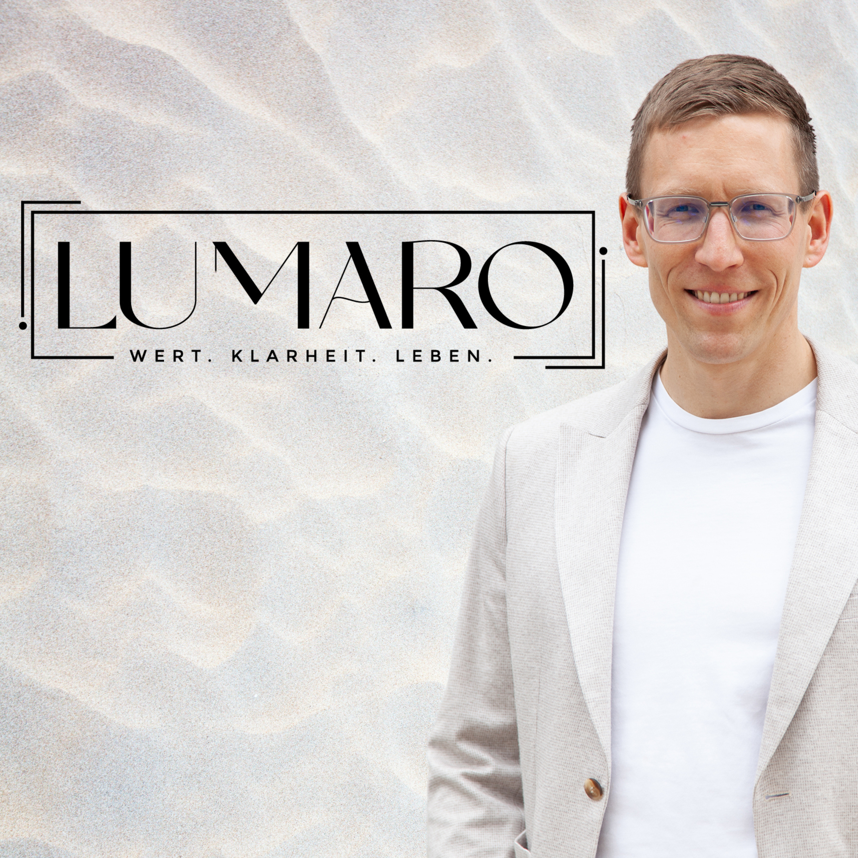 LUMARO - Dein Podcast für ein bewusstes und freies Leben