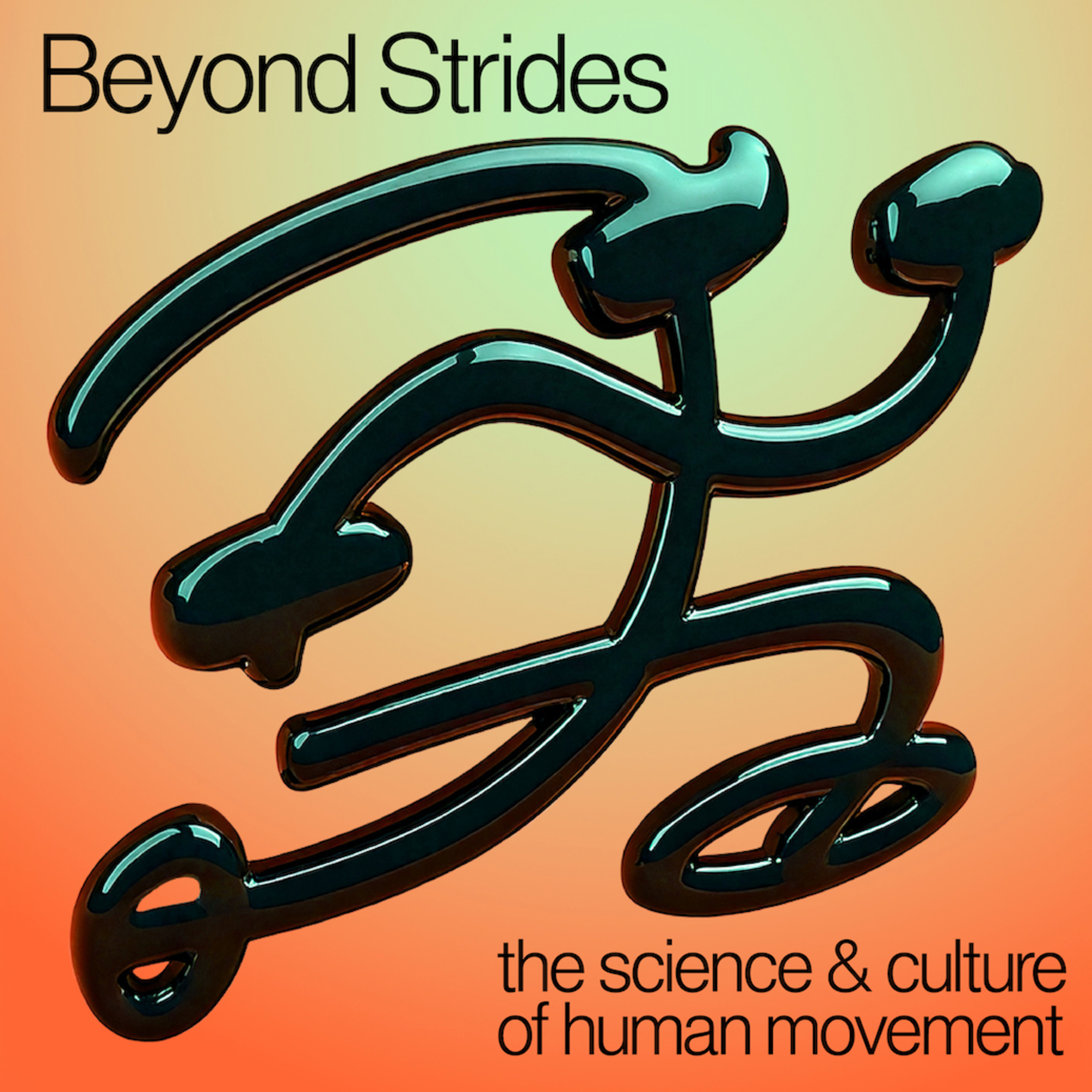 Beyond Strides - The Science and Culture of Human Movement