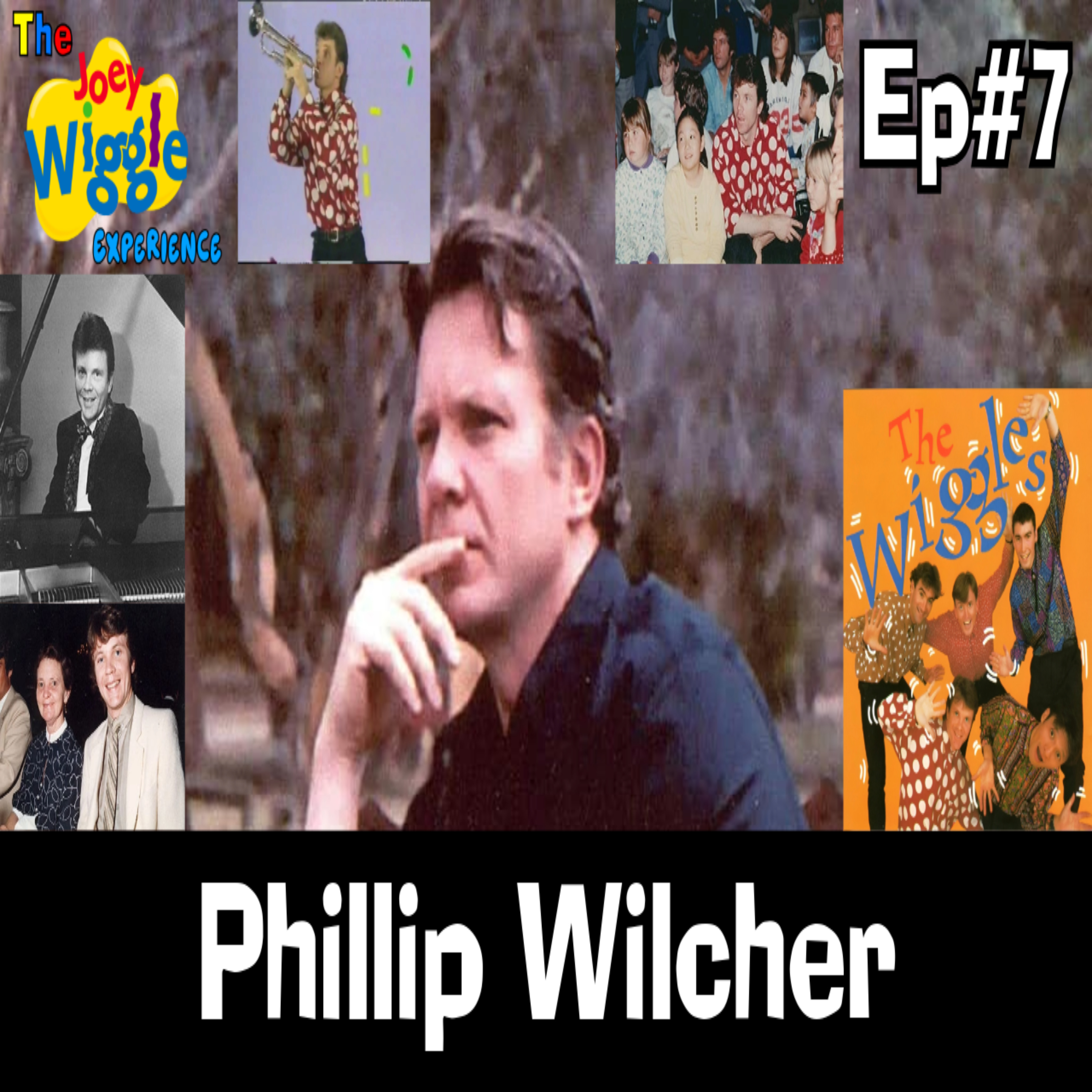 Joey Wiggle Experience (Ep#7) — Phillip Wilcher (Before the Skivvies: The Forgotten Wiggle’s Story) episode artwork