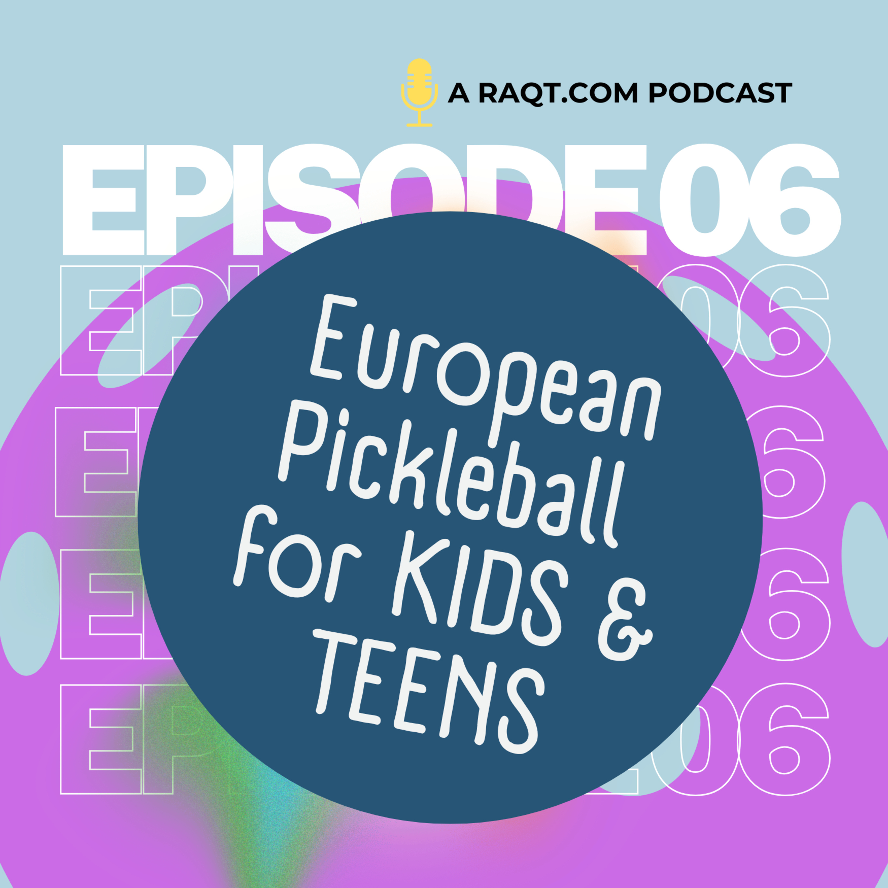 EPISODE 6 – PICKLEBALL FOR KIDS & TEENS IN EUROPE episode artwork