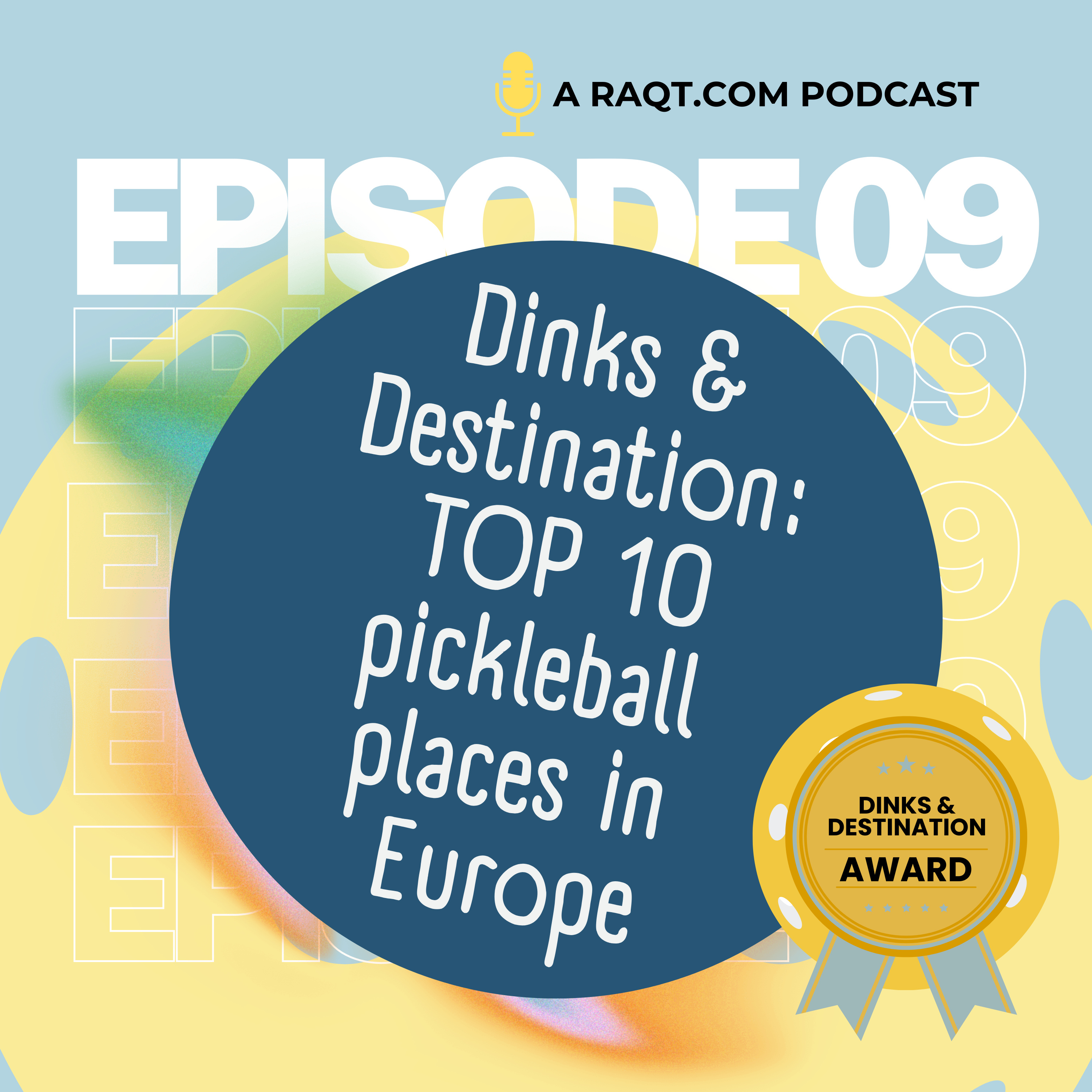 EPISODE 9 – DINKS & DESTINATION – TOP TEN PLACES TO PLAY PICKLEBALL IN 2025/2026 // Season 1 ending