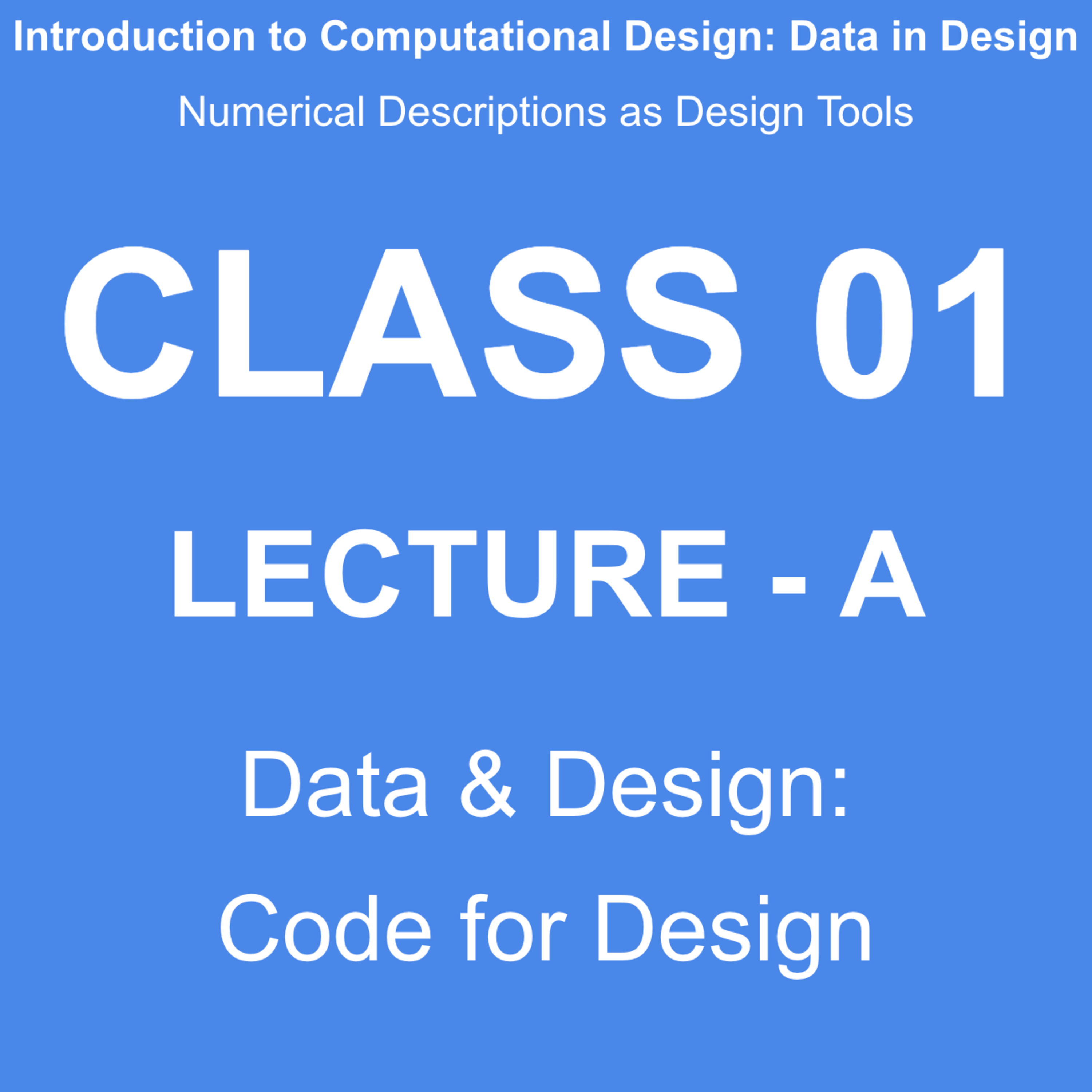 Class 01 A: Lecture - Data & Design - Code for Design episode artwork