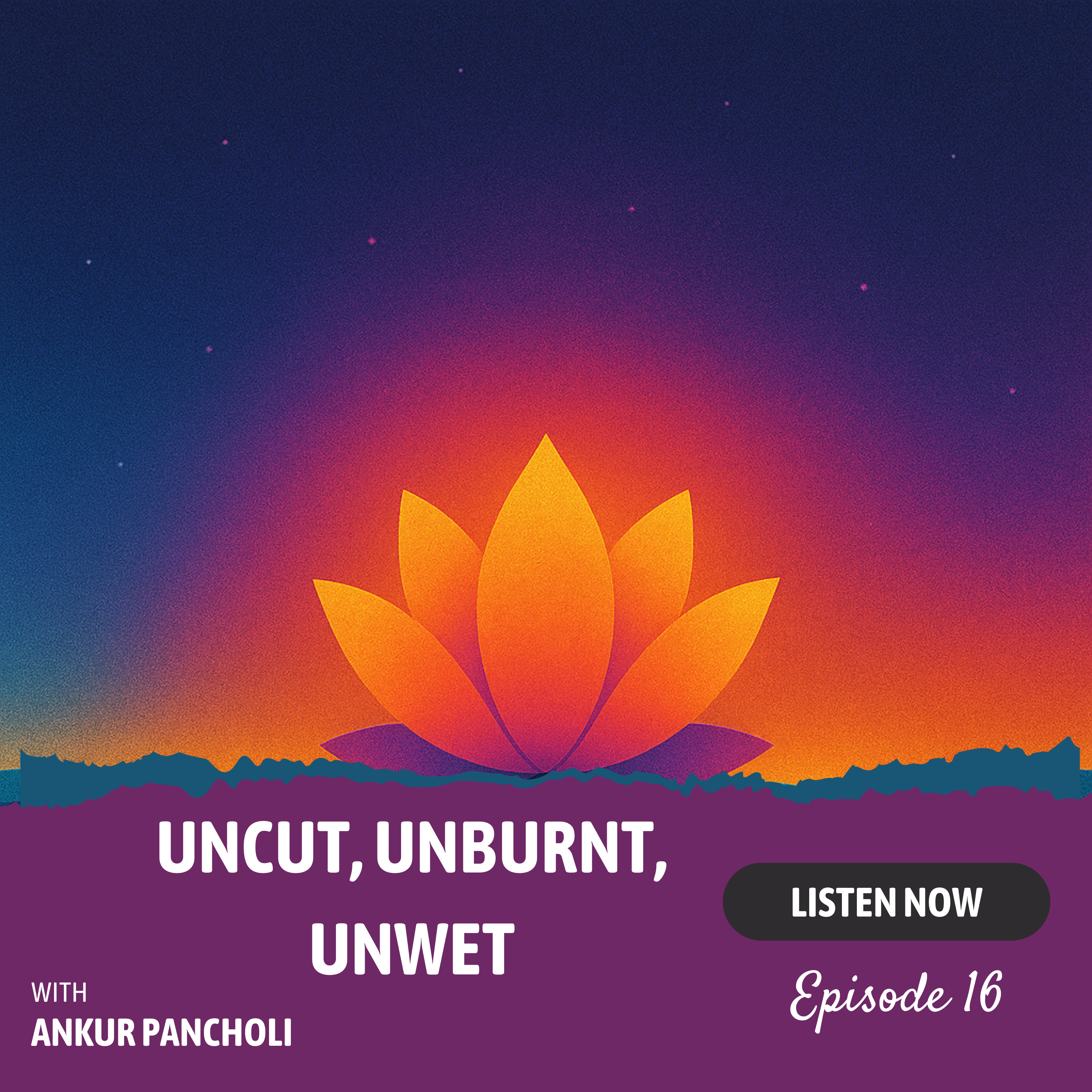 Episode 16: Uncut, Unburnt, Unwet — The Deathless Self and Fearless Living in the Bhagavad Gita