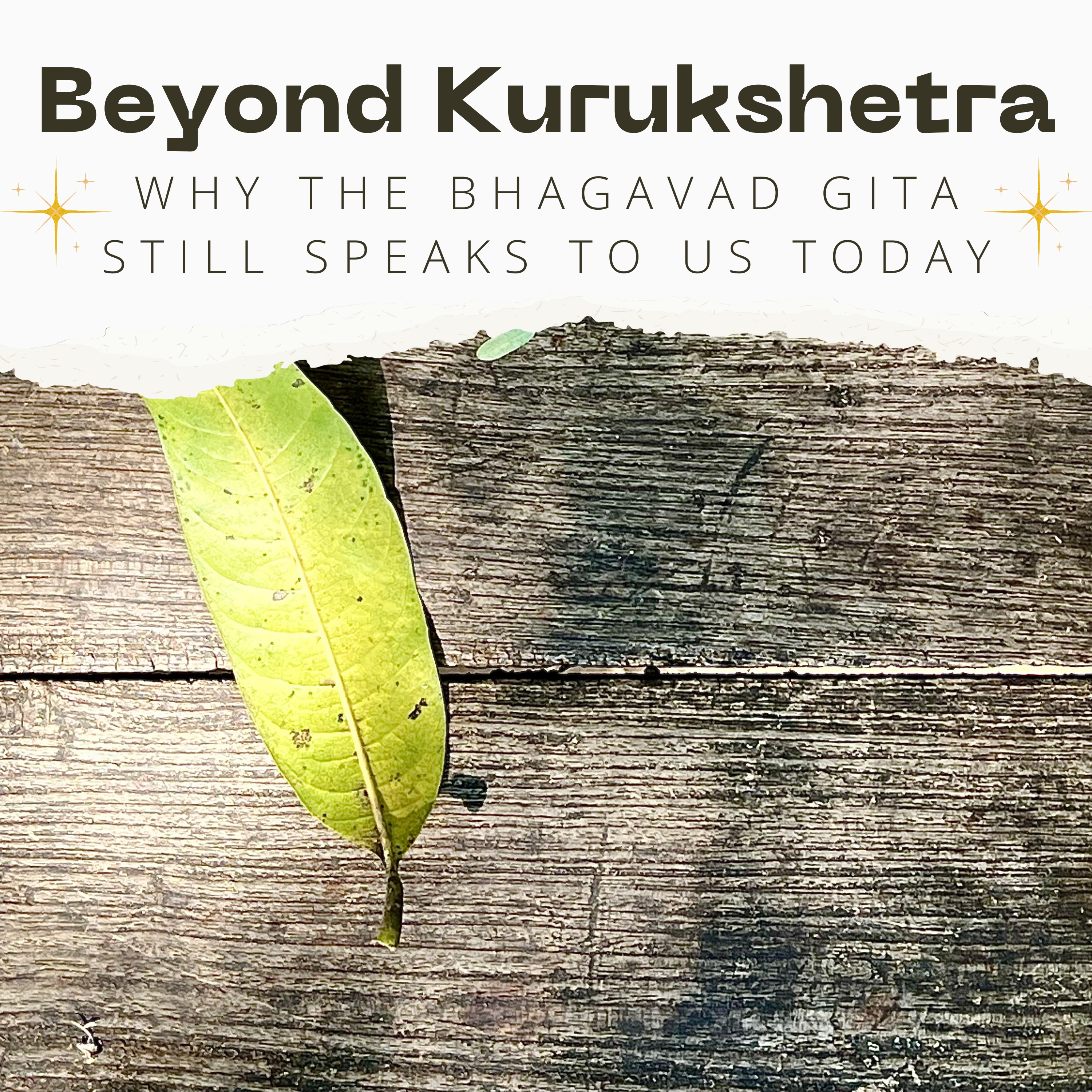Beyond Kurukshetra — Why the Bhagavad Gita Still Speaks to Us Today
