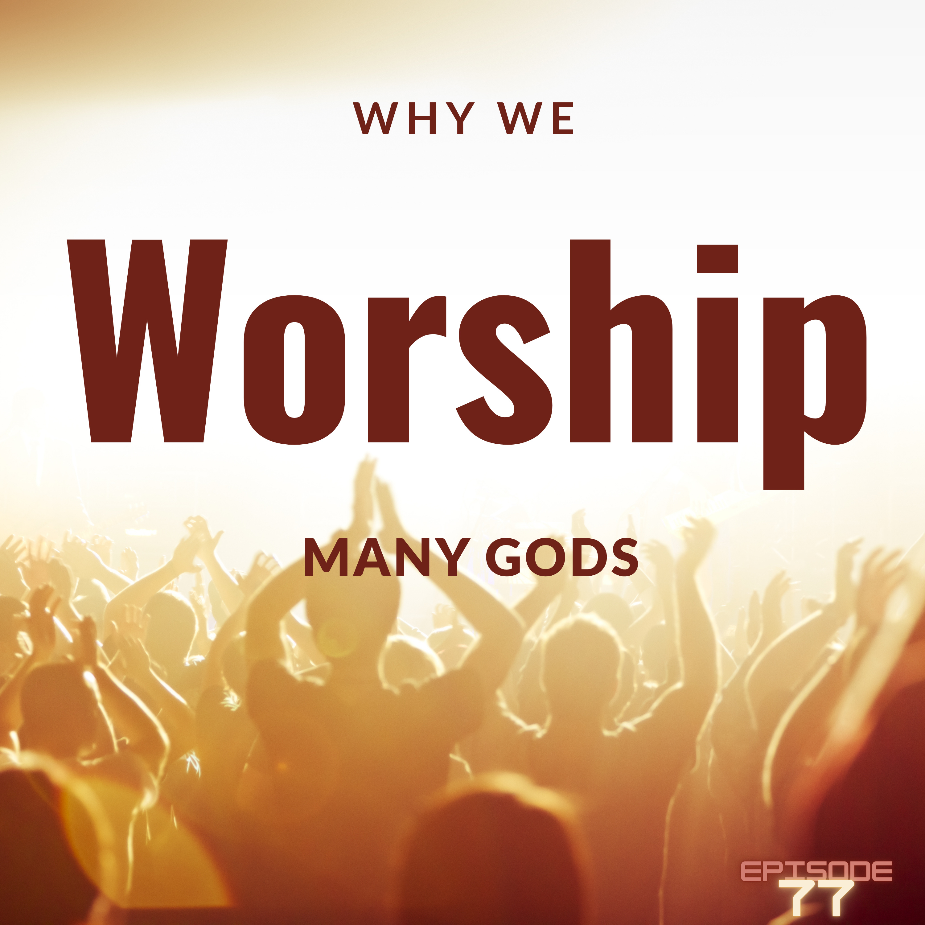 Episode 77 : Why We Worship Many Gods | Bhagavad Gita Chapter 7 Verses 20–23 Explained