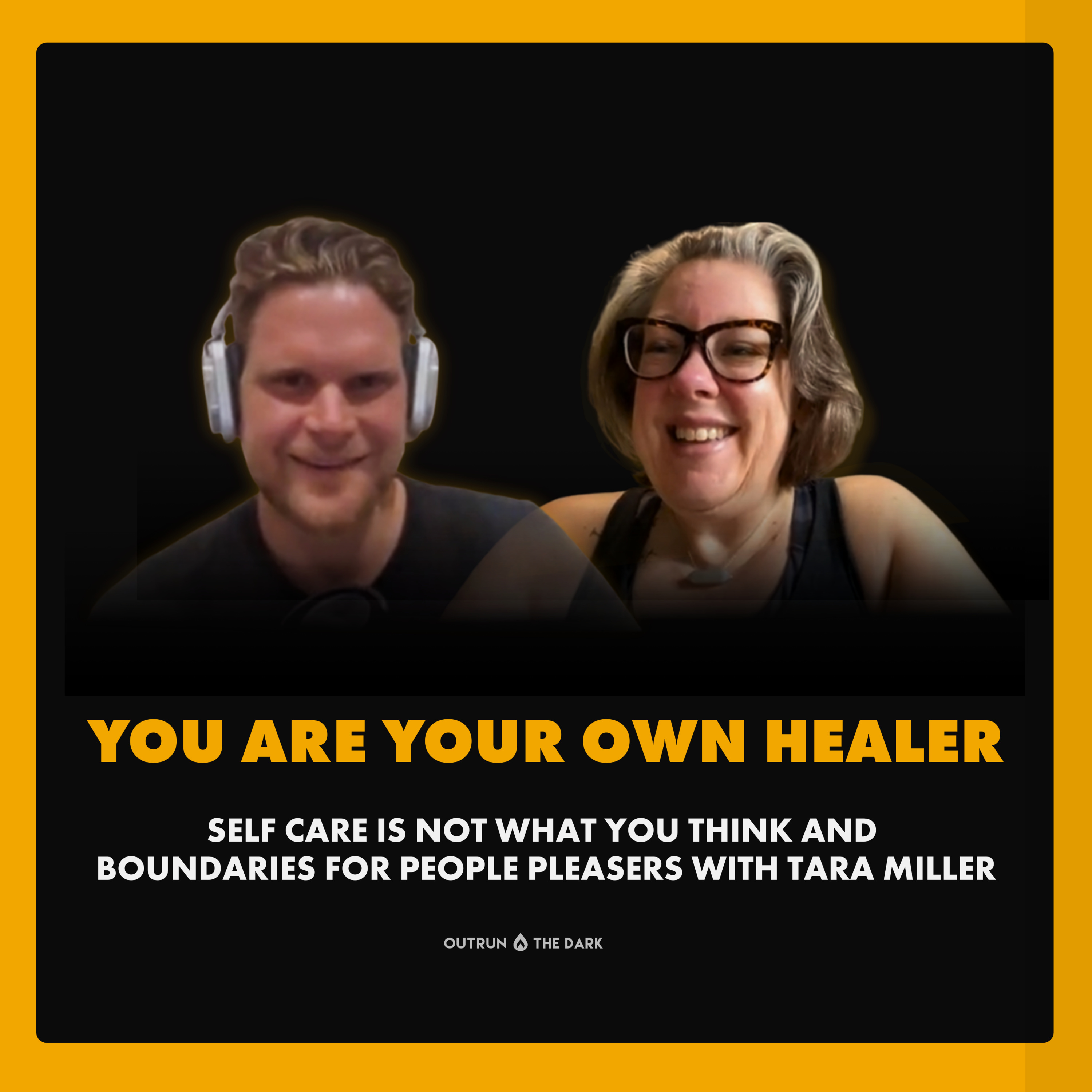 #2: You Are Your Own Healer: Tara Miller on Finding Joy, Self-Care, and Boundaries | Outrun the dark Episode 2