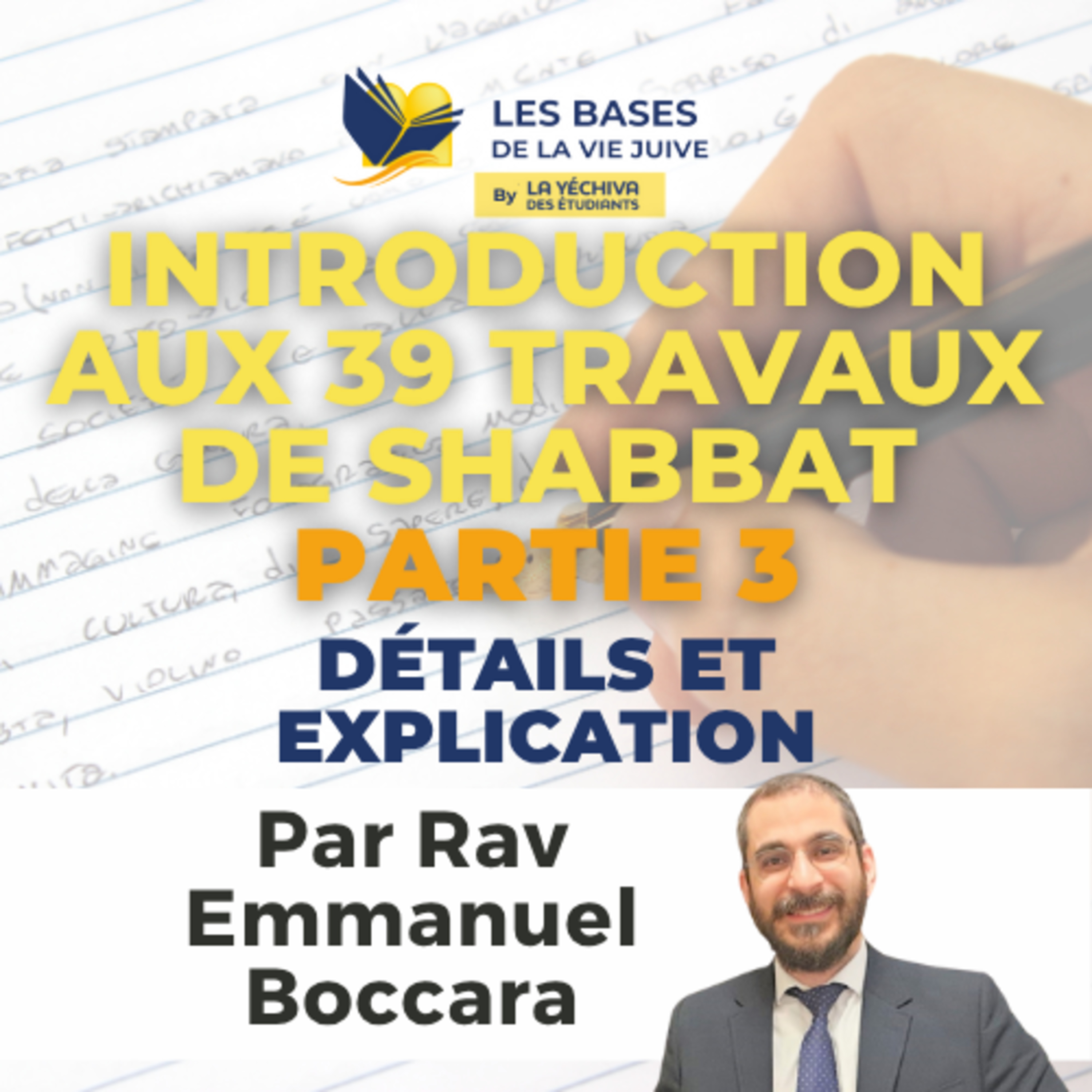 Introduction aux 39 travaux de Shabbat, partie 3, suite et fin.