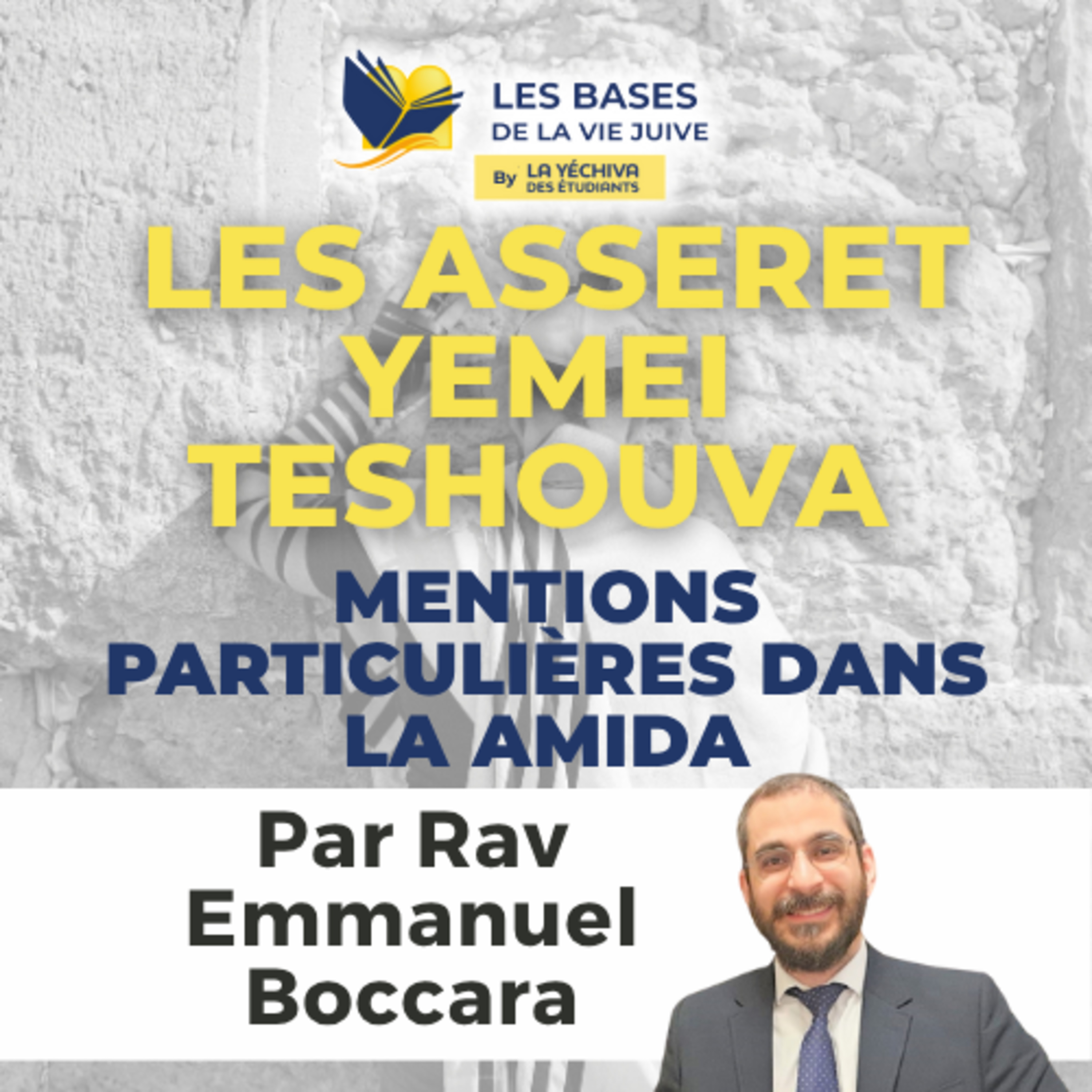 Les Asseret Yemei Teshouva, partie 1 : mentions particulières dans la Amida