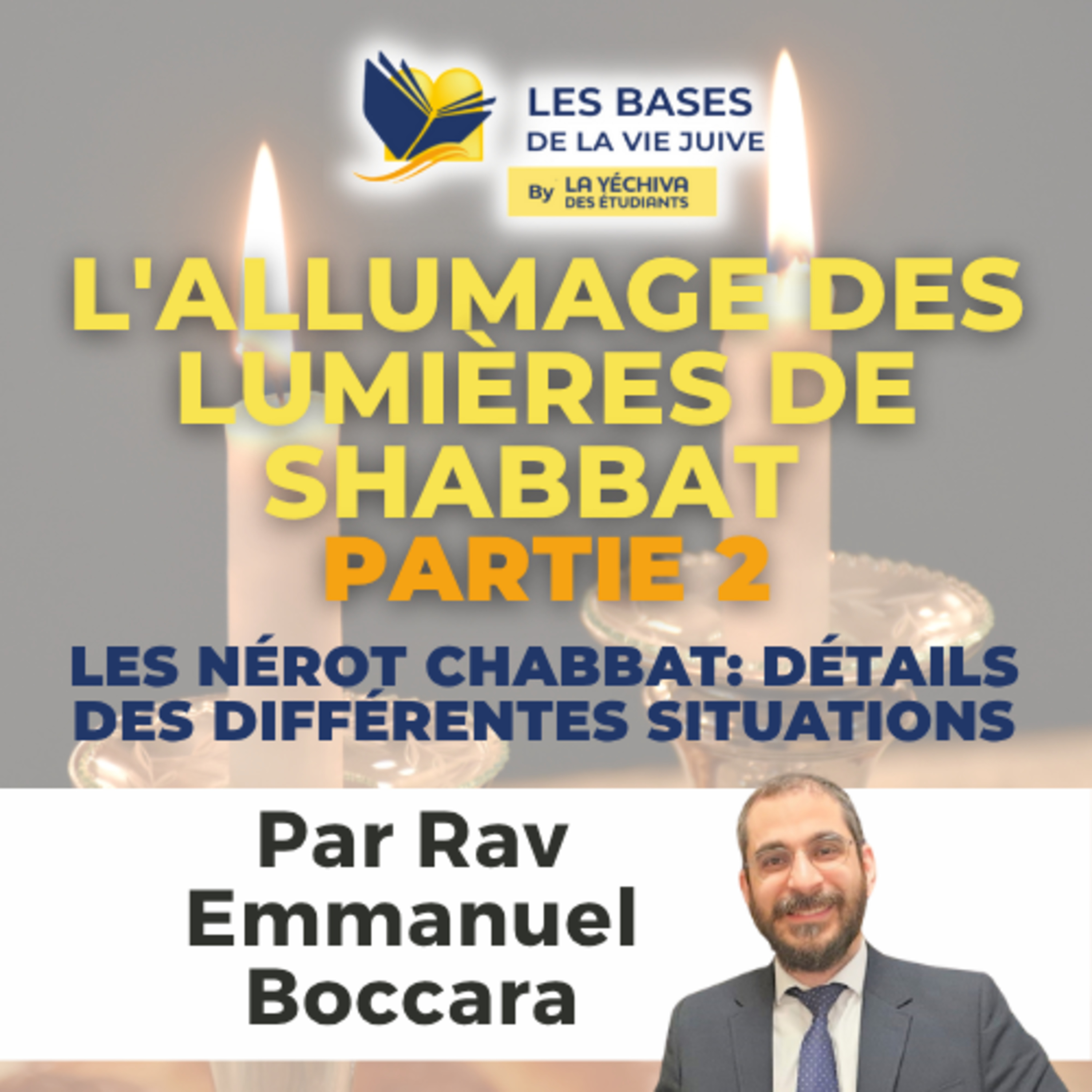 L'allumage des lumières de Shabbat (Hadlakat Nérot Chabbat), partie 2