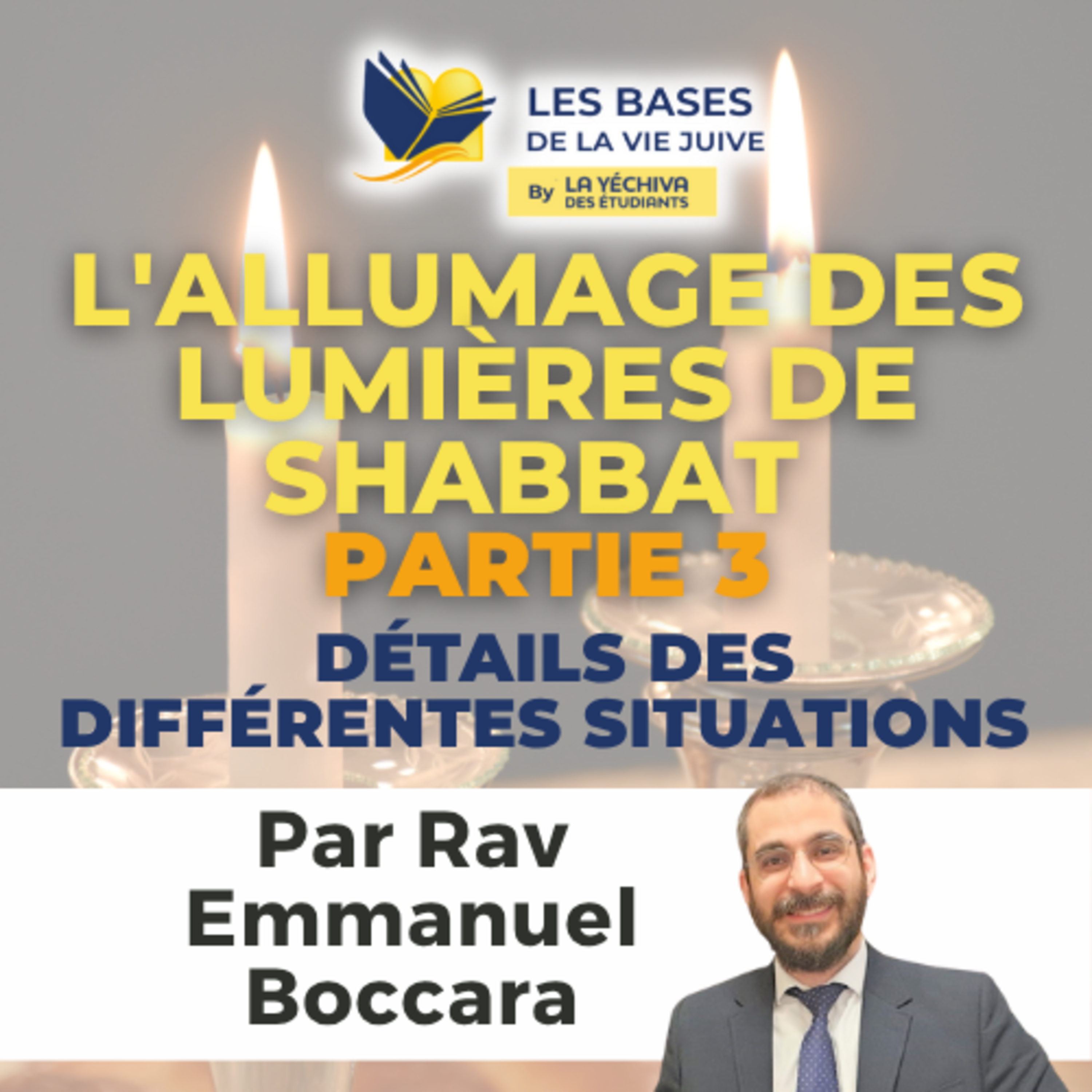 L'allumage des lumières de Shabbat (Hadlakat Nérot Chabbat), partie 3