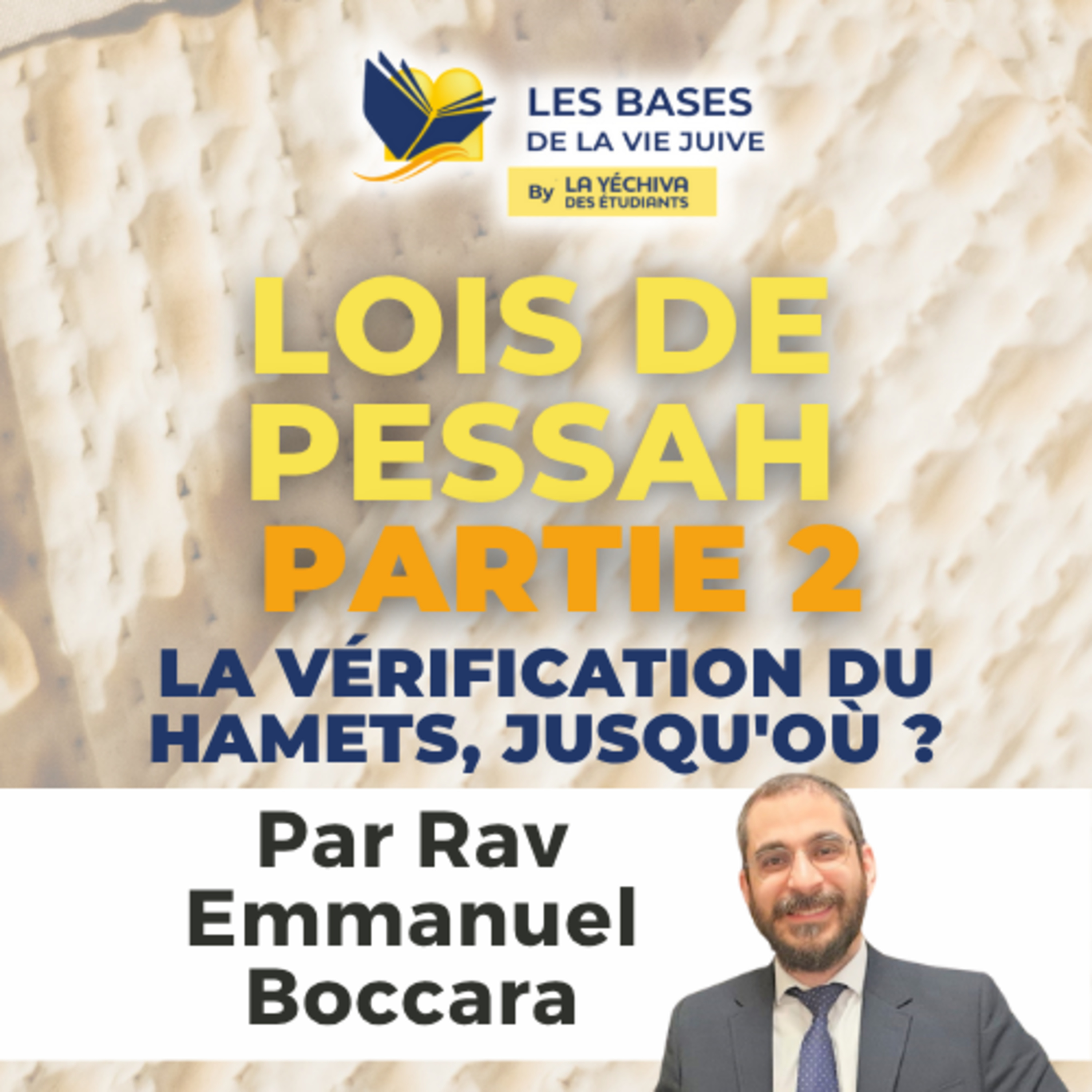 Lois de Pessah : partie 2; A propos de la vérification du Hametz
