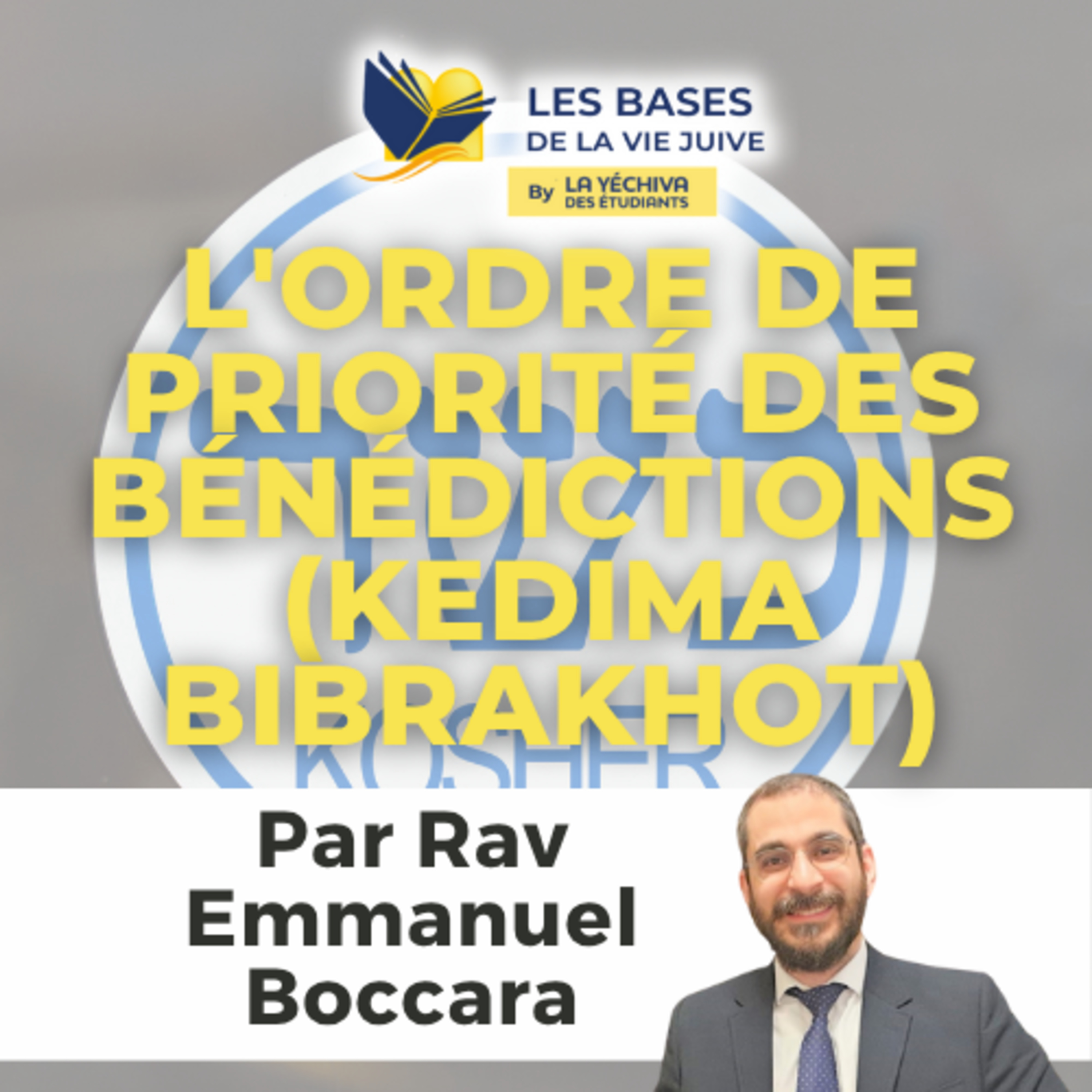 L'ordre de priorité des Bénédictions, Kedima Bibrakhot