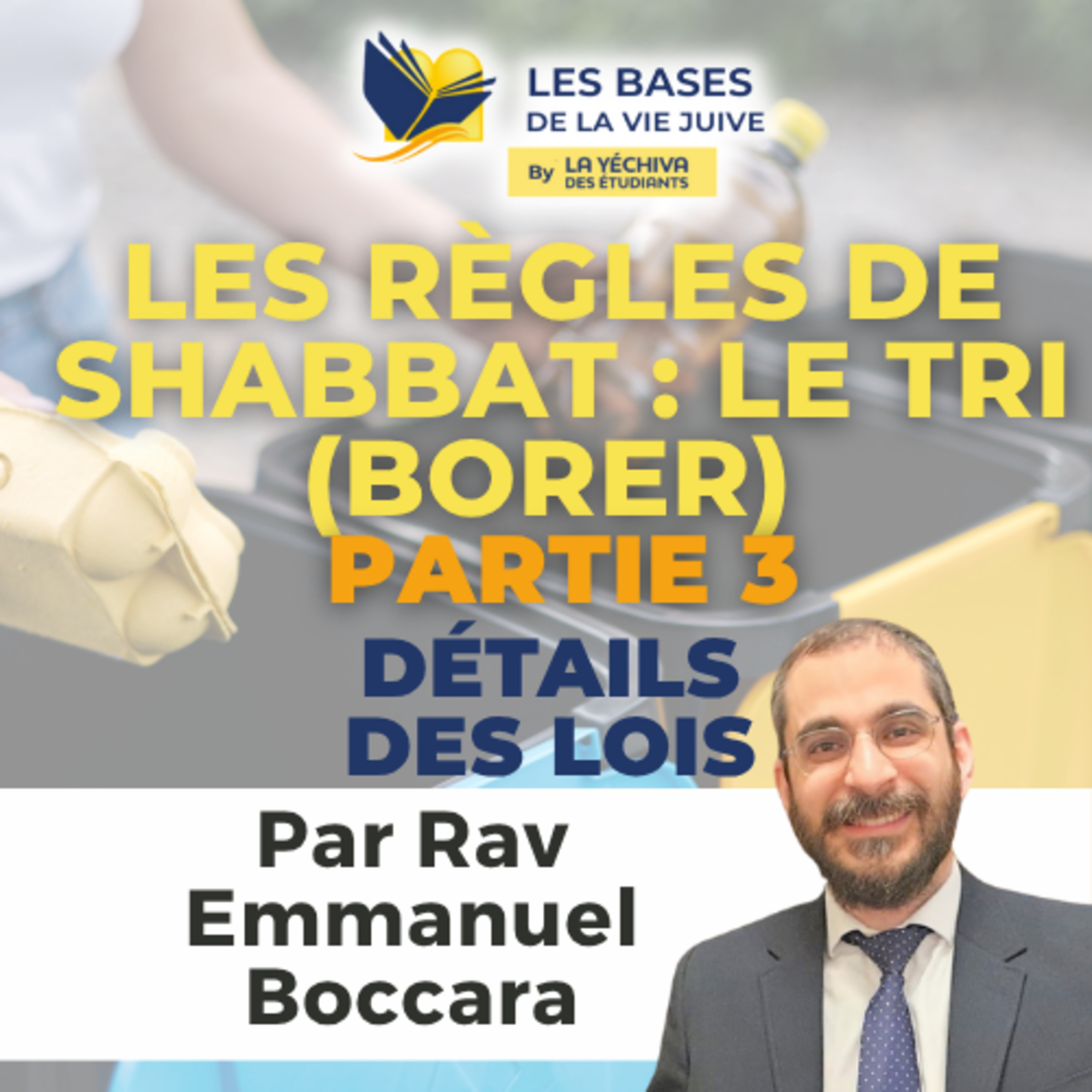 Les règles de Shabbat : le tri (Borer) partie 3