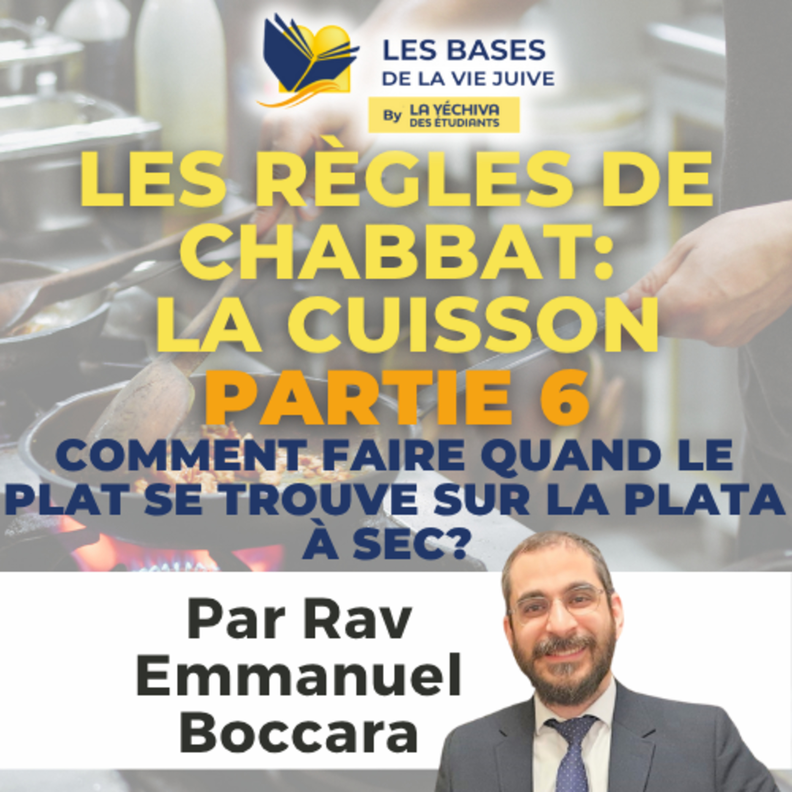 Les règles de Chabbat: la Cuisson partie 6 (suite et fin)