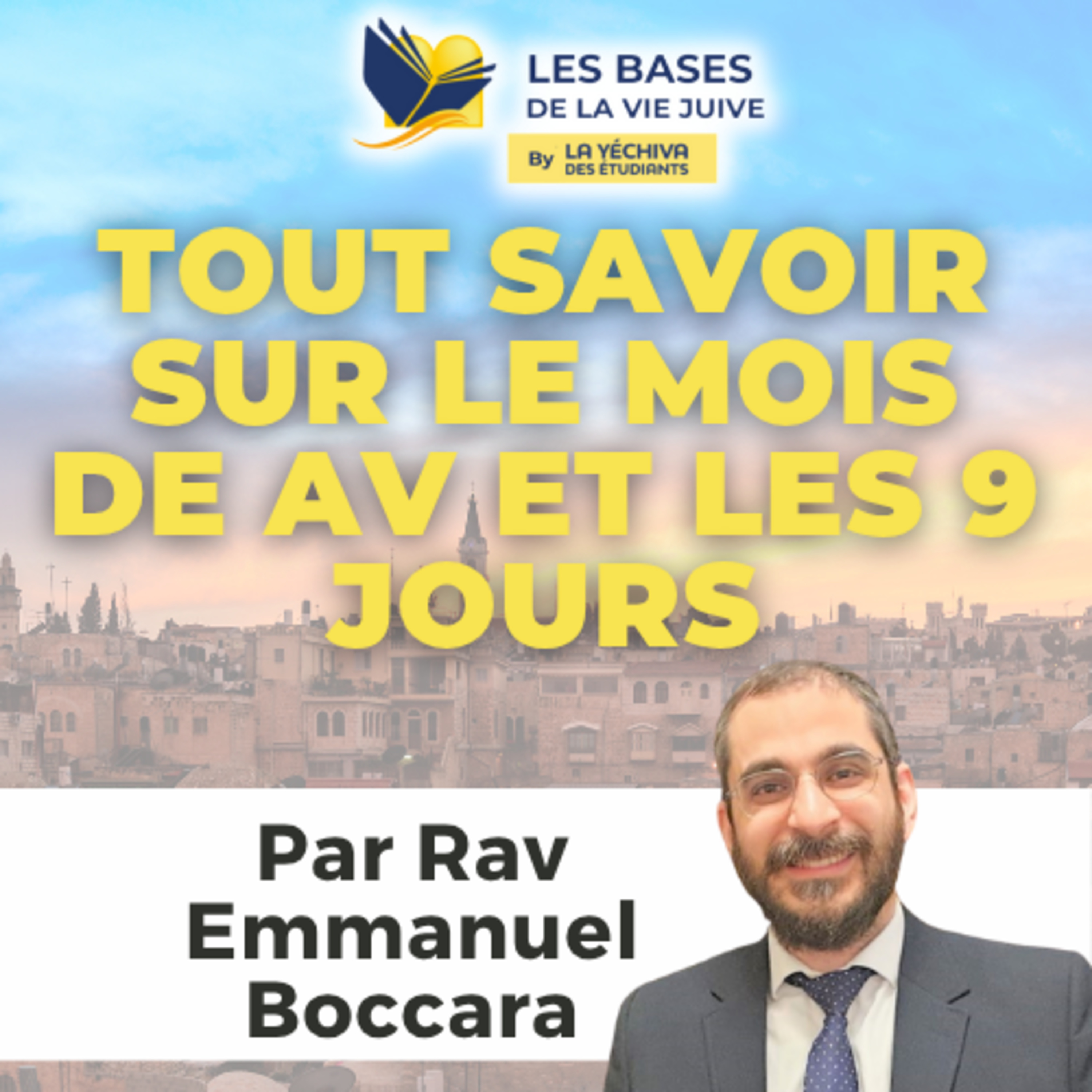 Tout savoir sur le mois de Av et les 9 jours