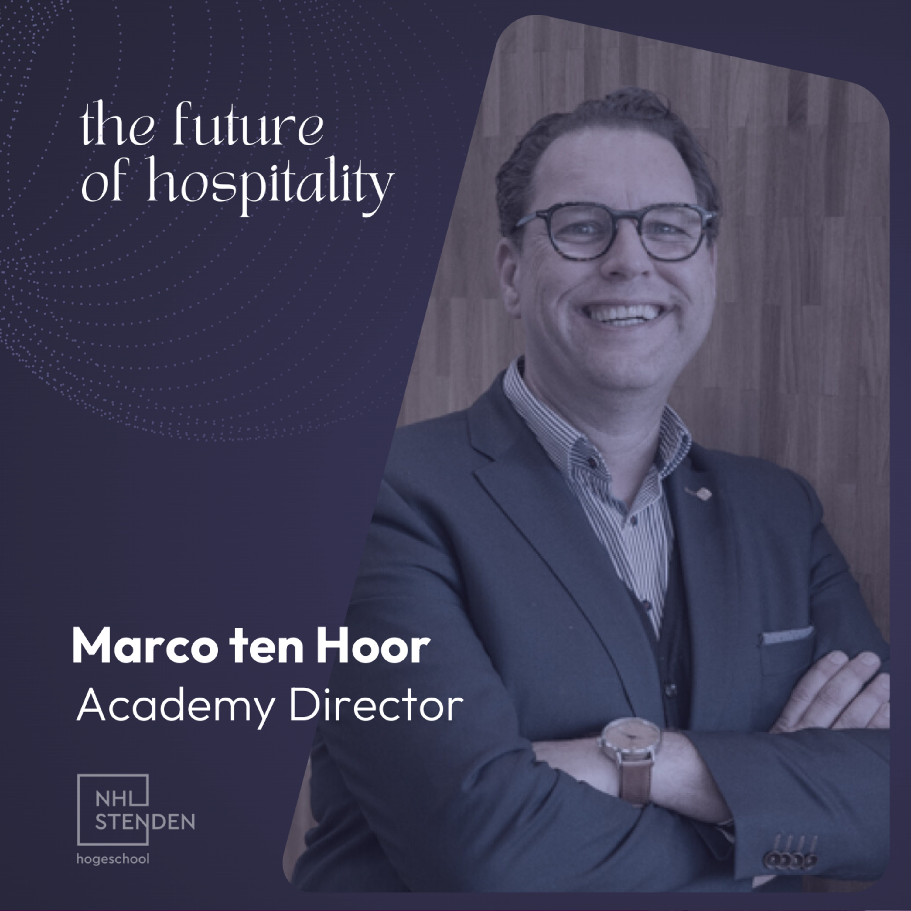 the Future of Hospitality Education with Marco ten Hoor