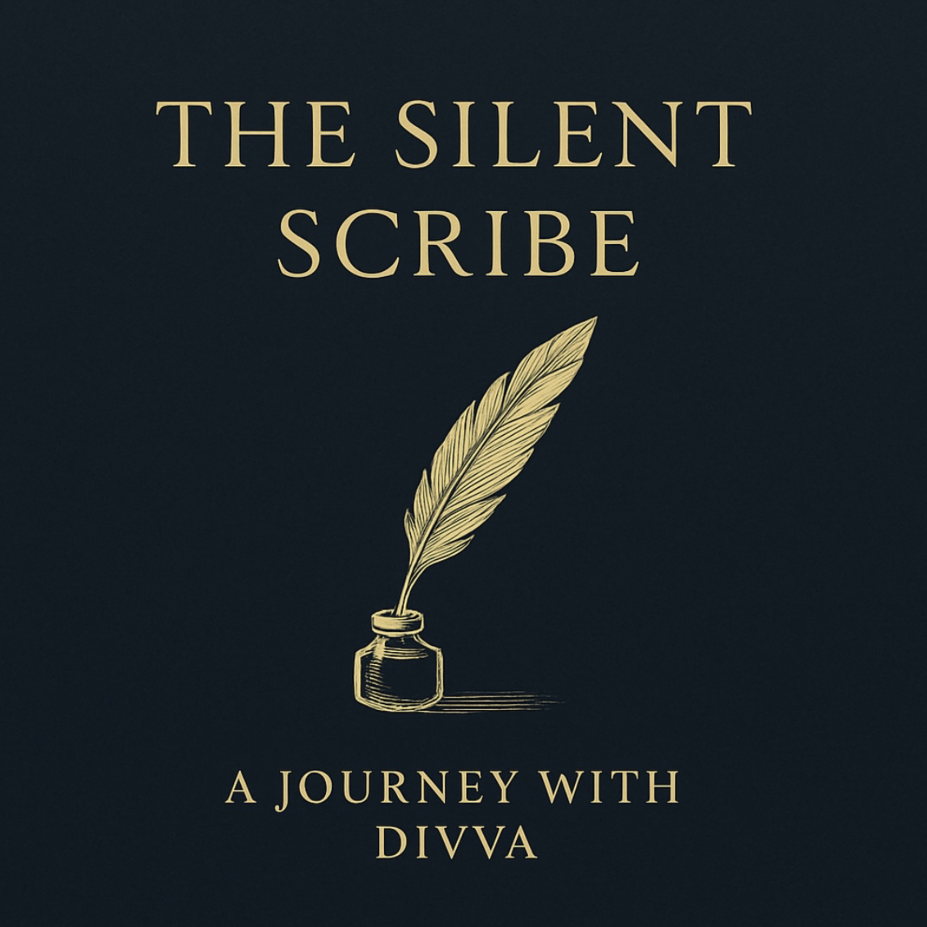 The Silent Scribe ~ Journey With Divya