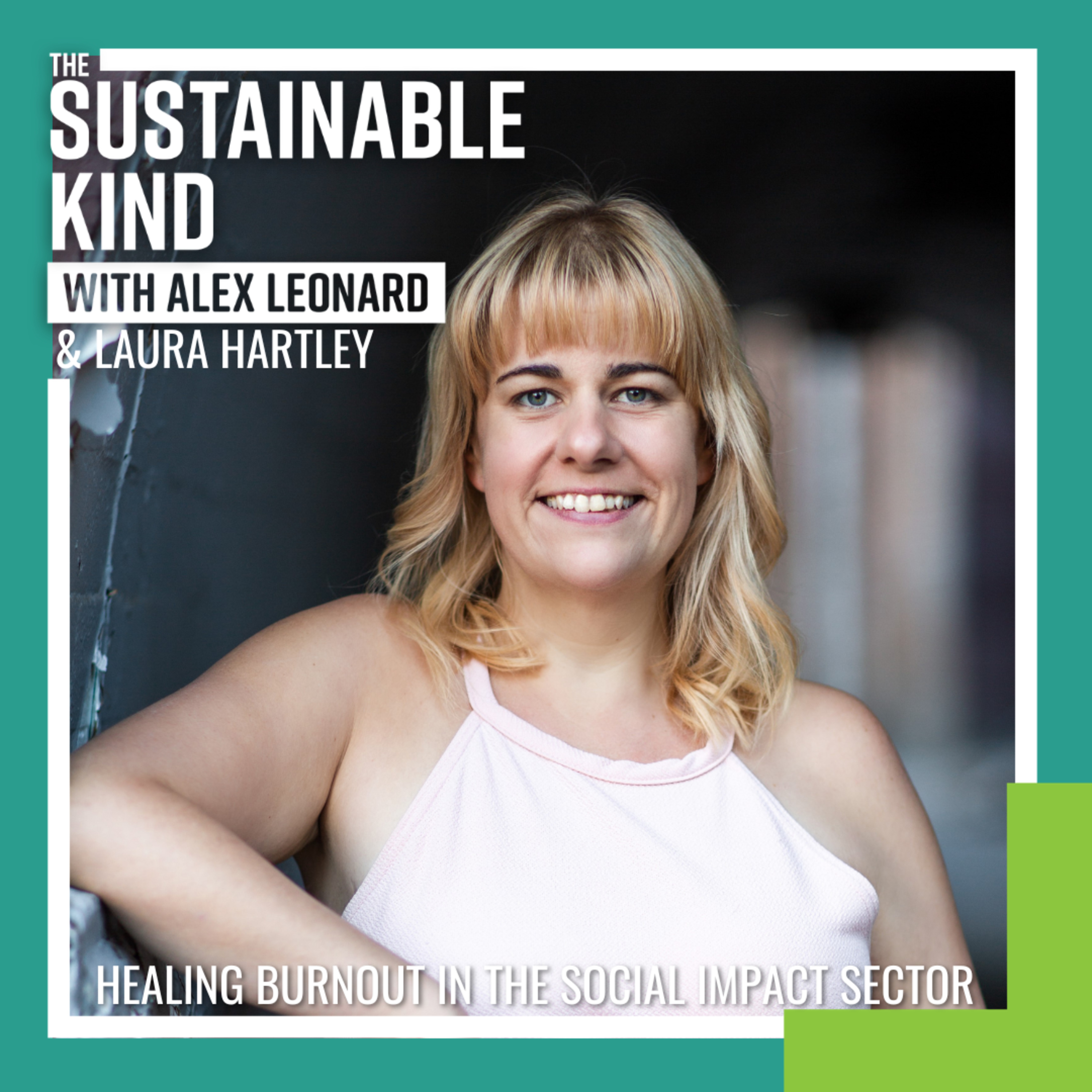 Healing Burnout in The Social Impact Sector with Laura Hartley episode artwork