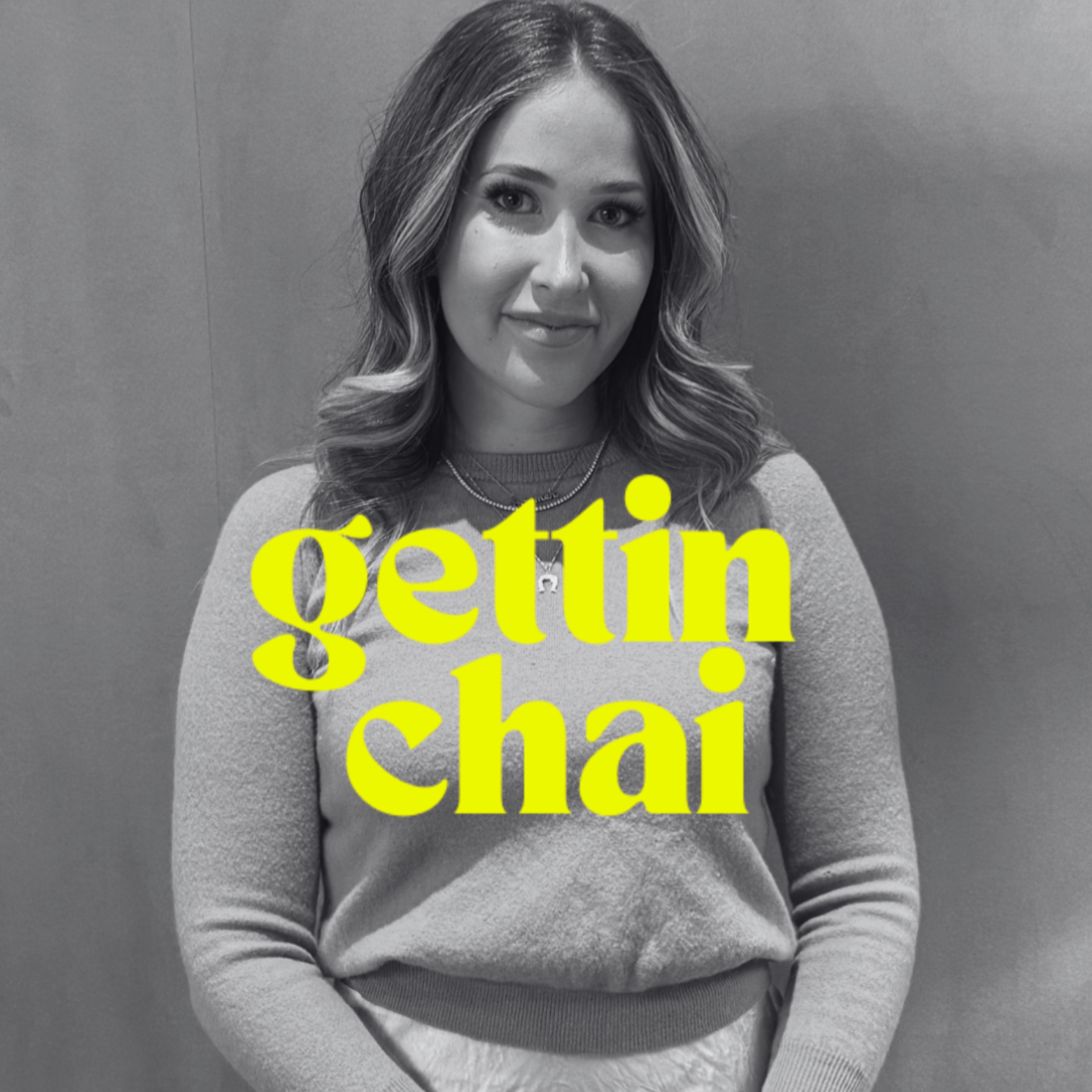 Gettin Chai Podcast