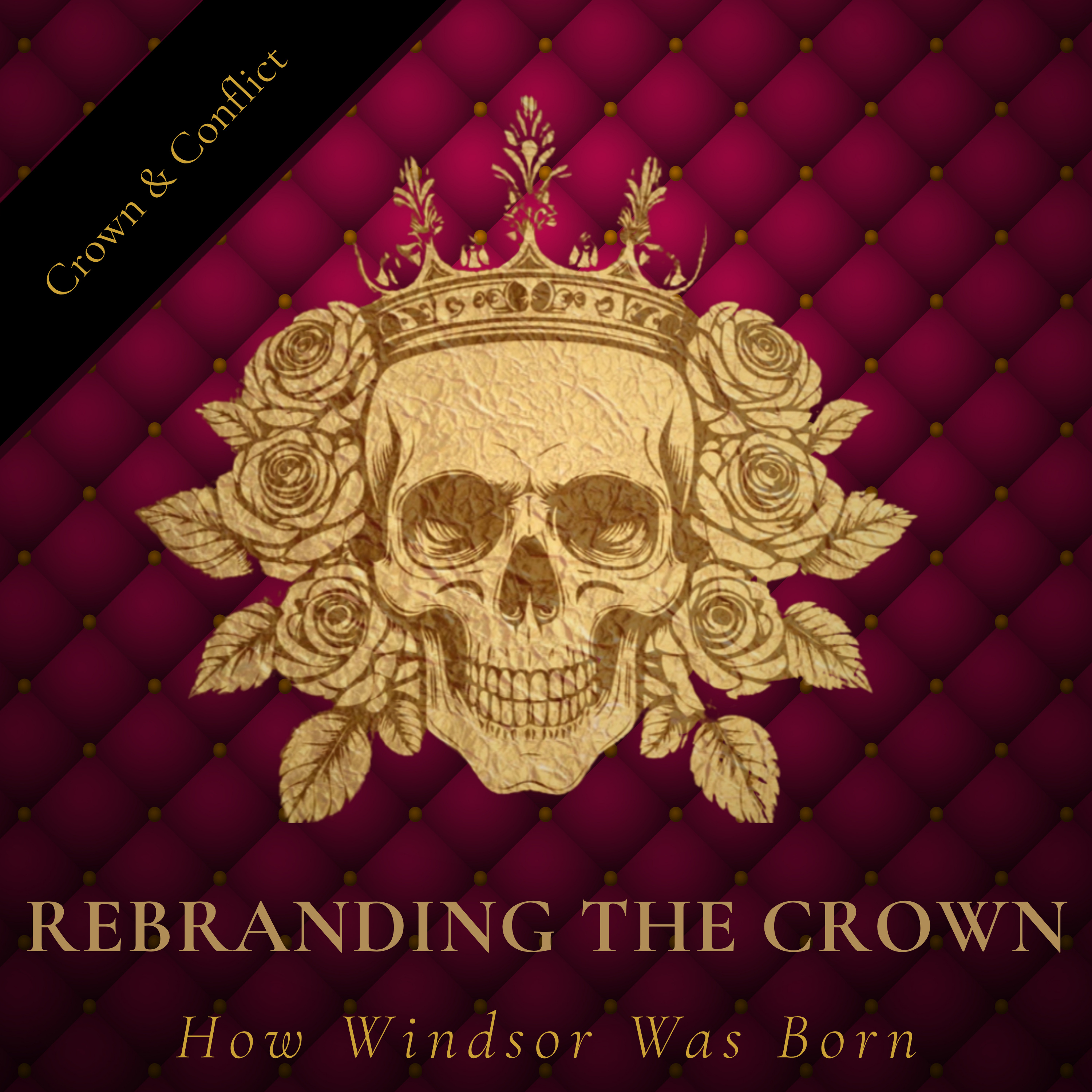 Episode 7: Rebranding the Crown: How Windsor Was Born episode artwork