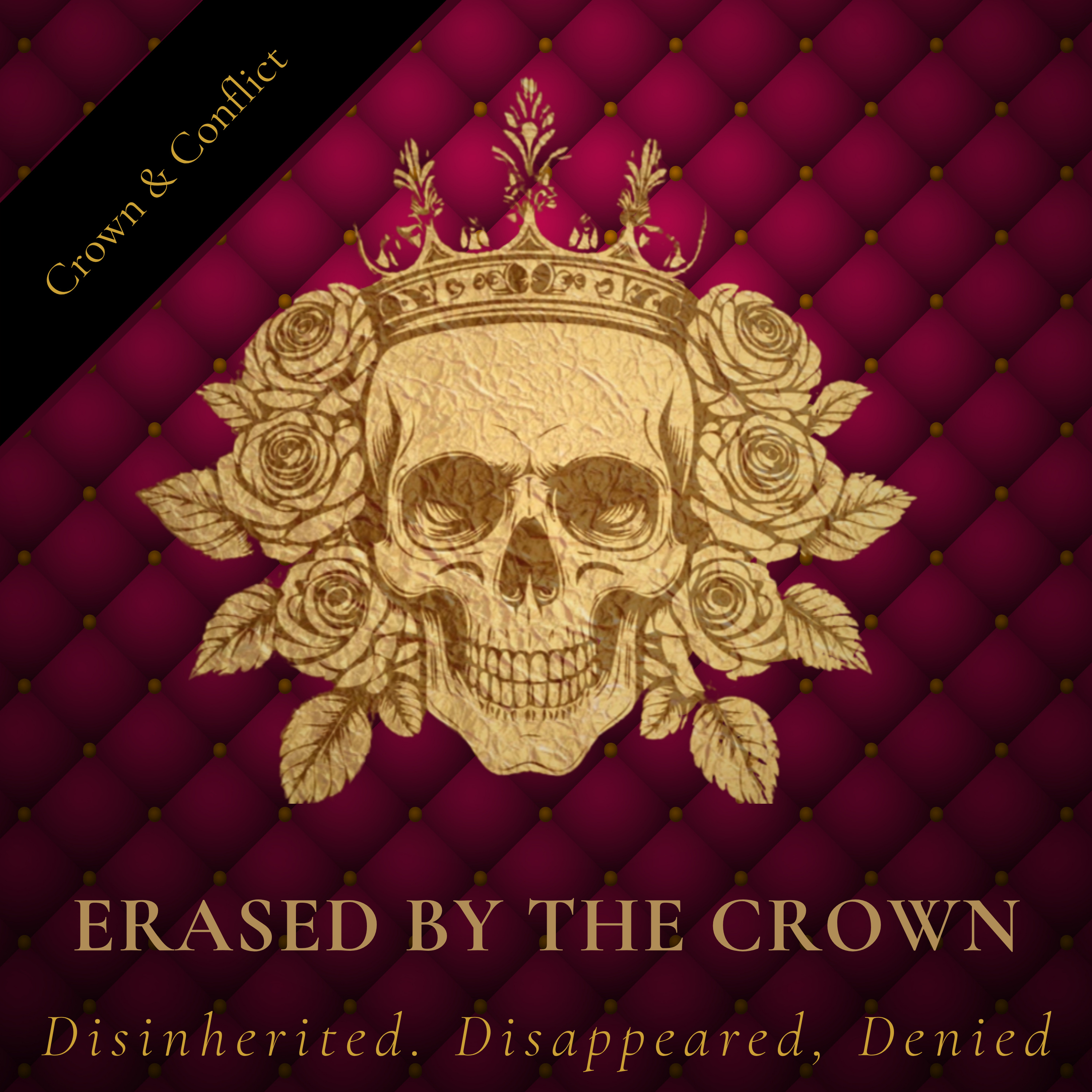 Episode 8: Erased by the Crown: Disinherited, Disappeared, Denied episode artwork