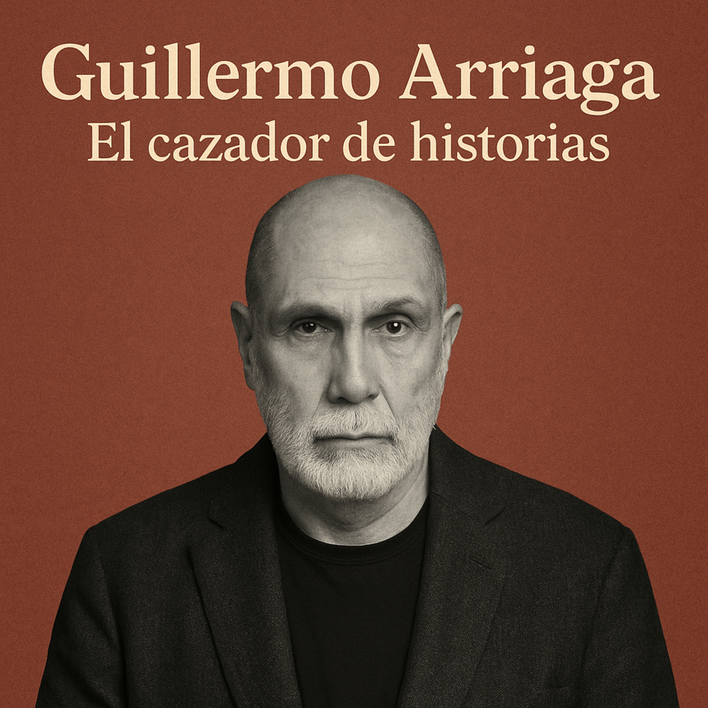 Guillermo Arriaga: El cazador de historias episode artwork