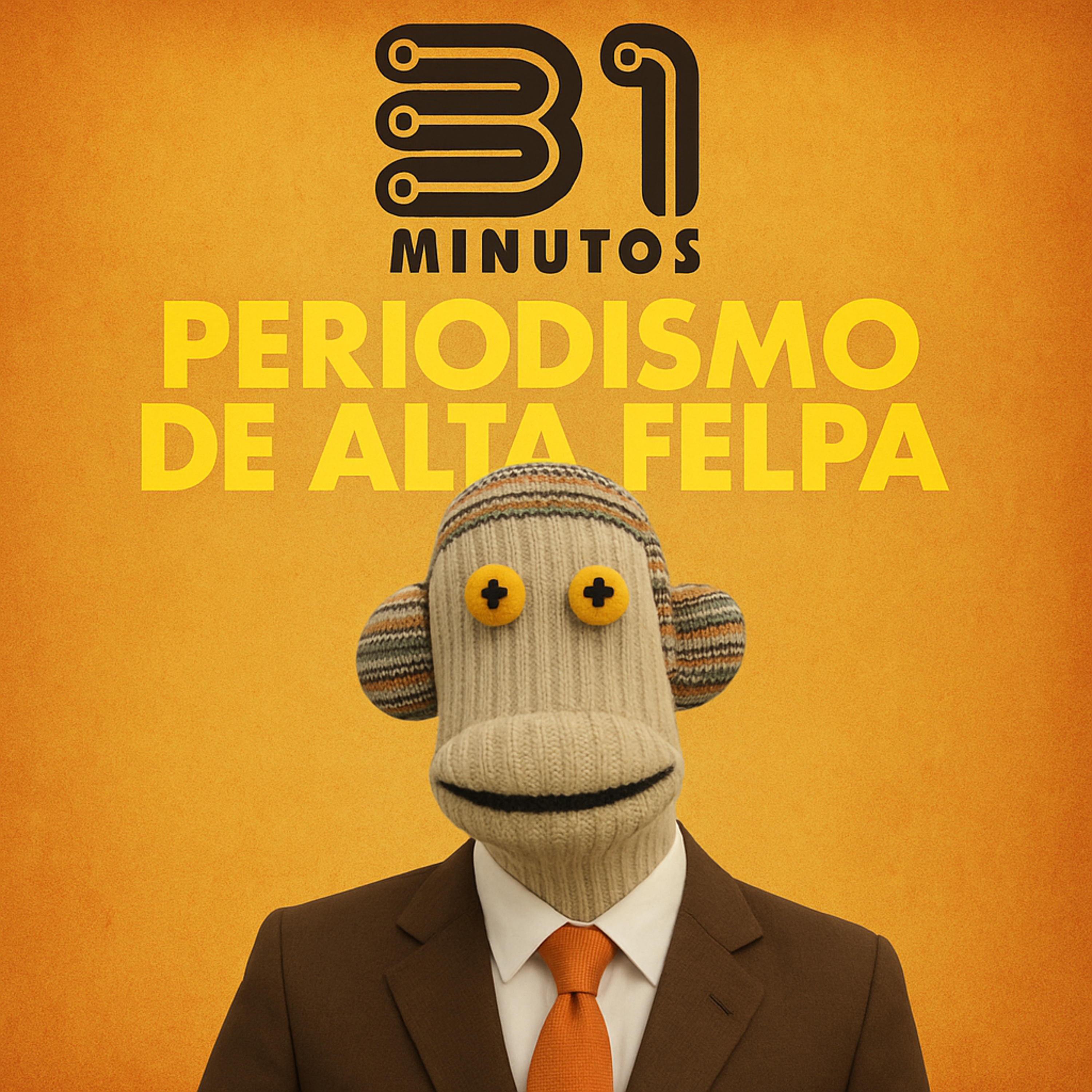 31 Minutos: Periodismo de Alta Felpa episode artwork