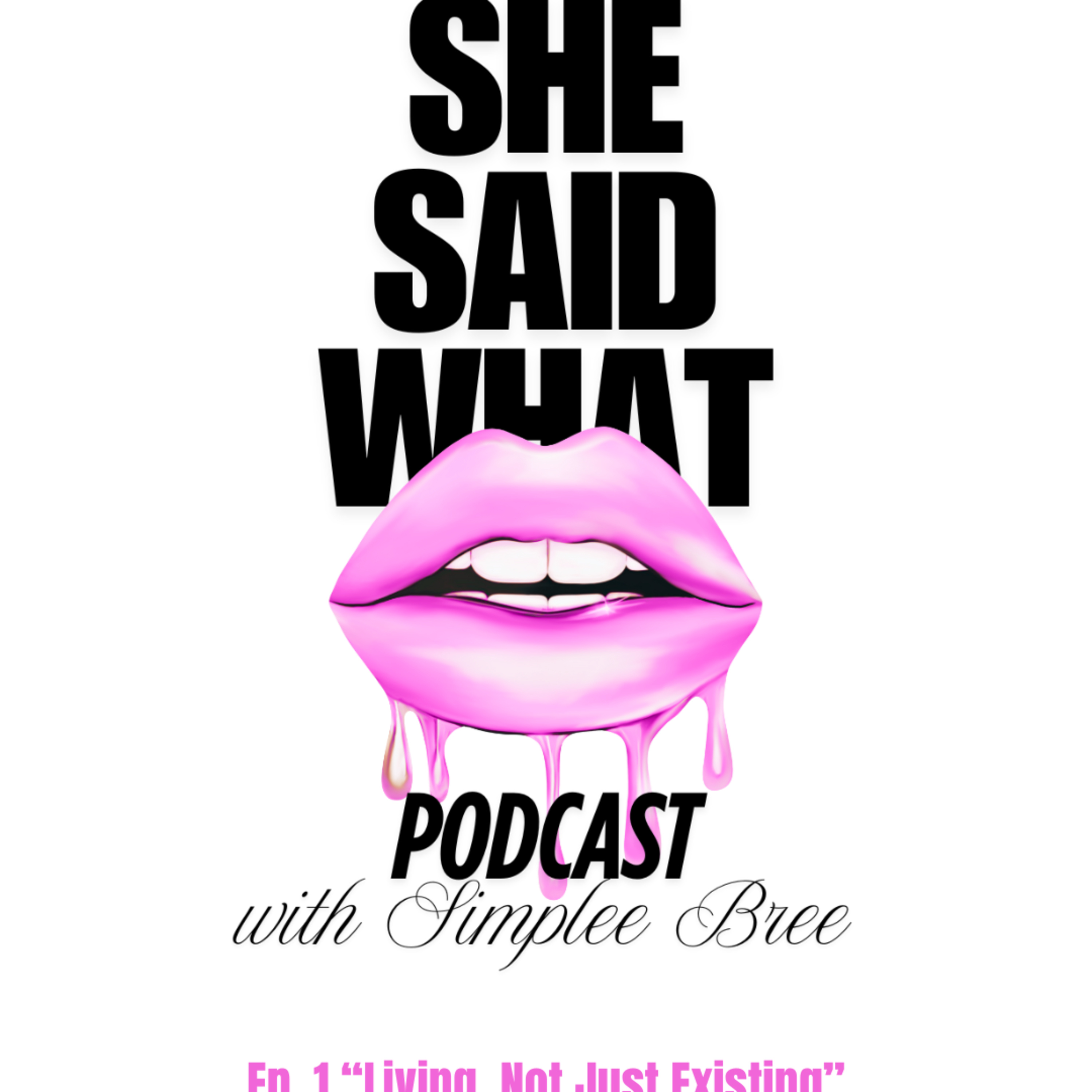 She Said What Podcast with Simplee Bree and Tierra