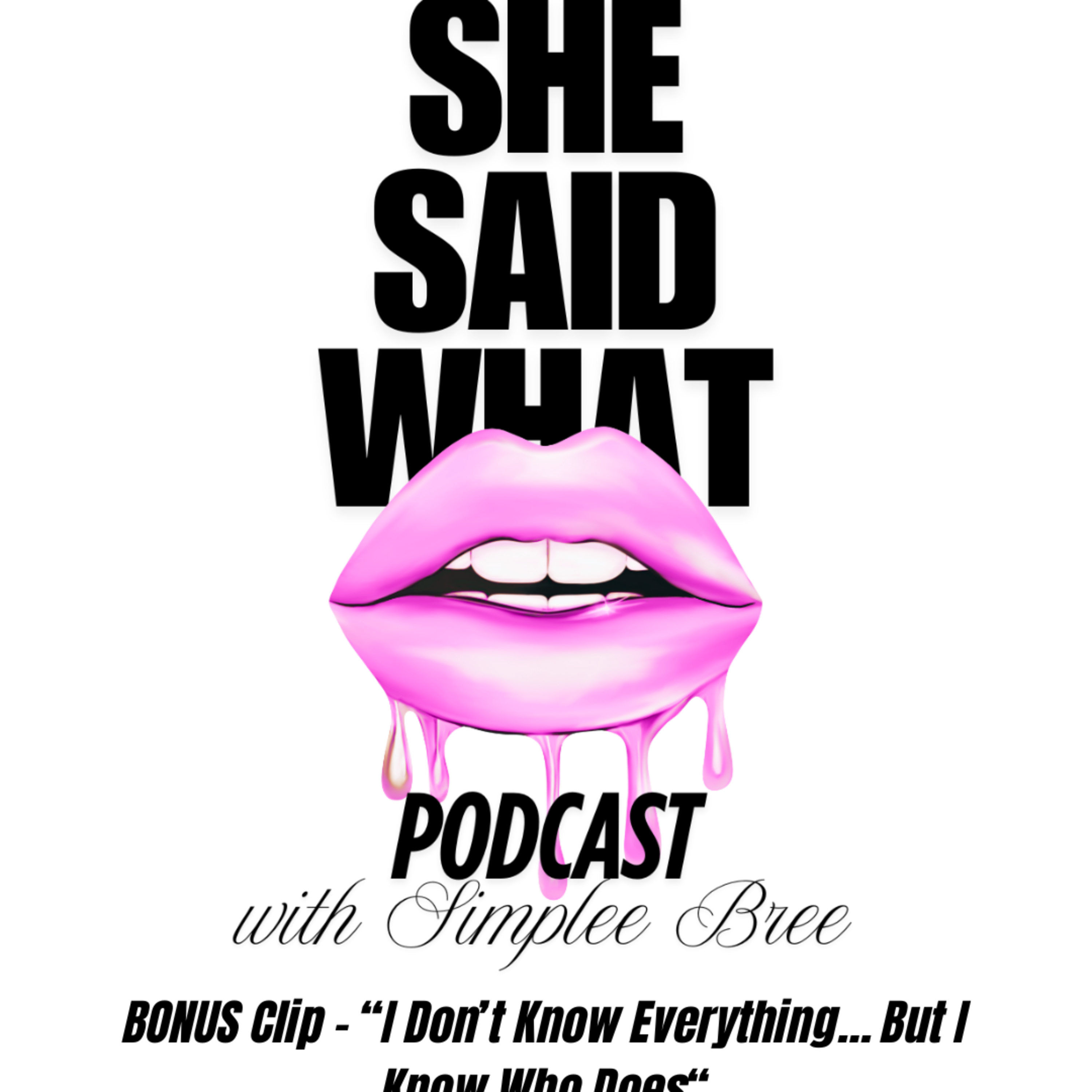 She Said What Podcast with Simplee Bree and Tierra