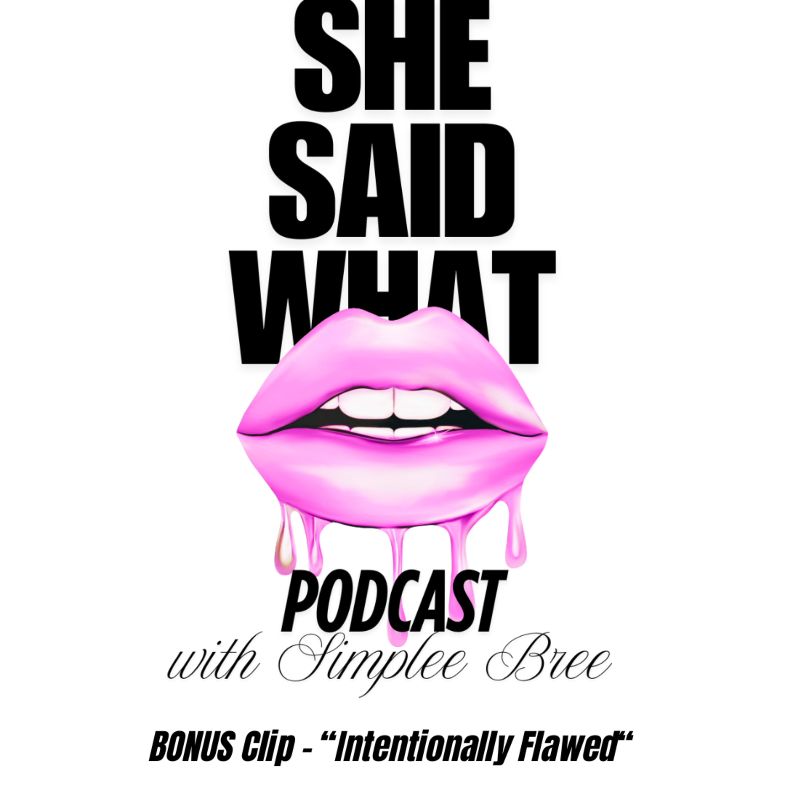 She Said What Podcast with Simplee Bree and Tierra