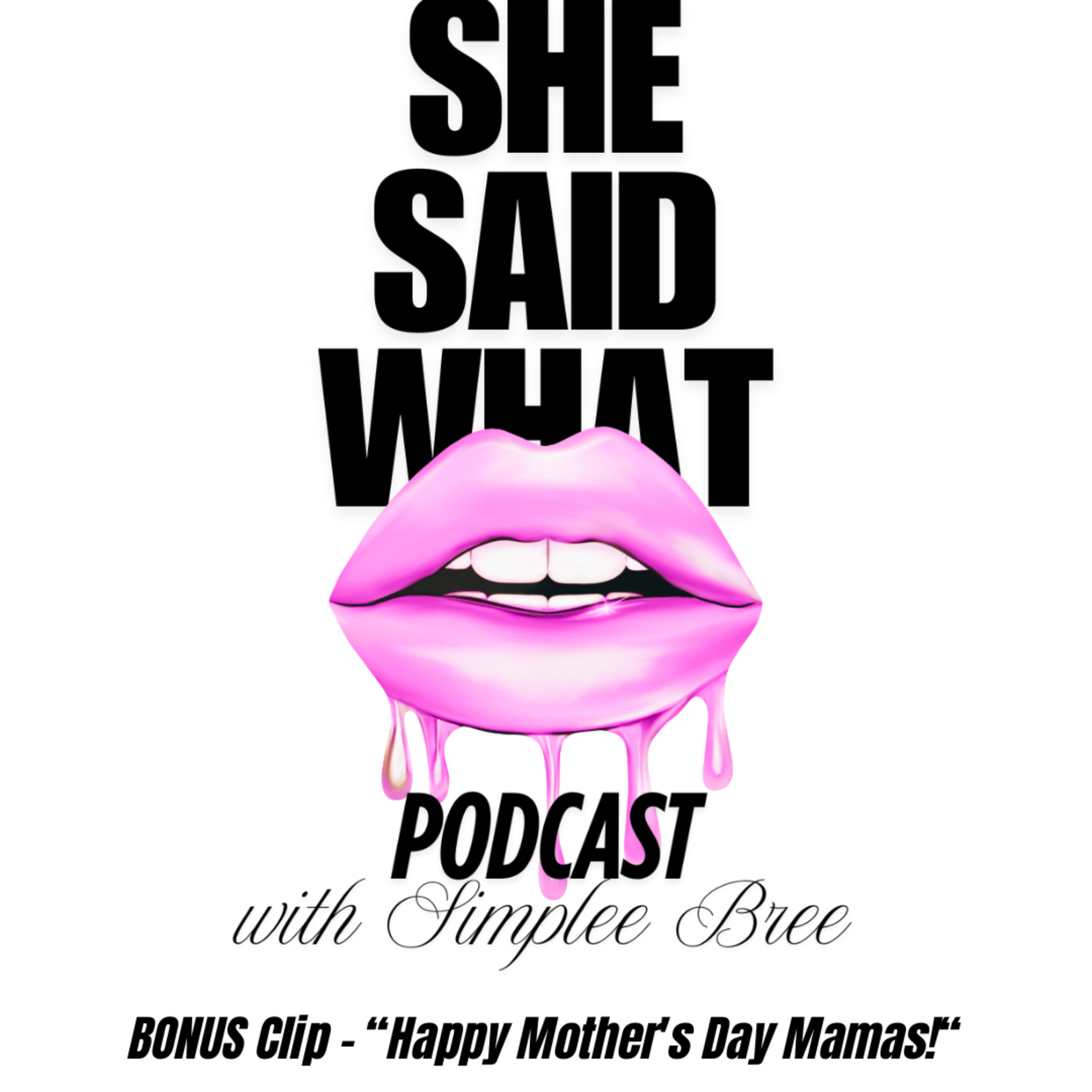 She Said What Podcast with Simplee Bree and Tierra