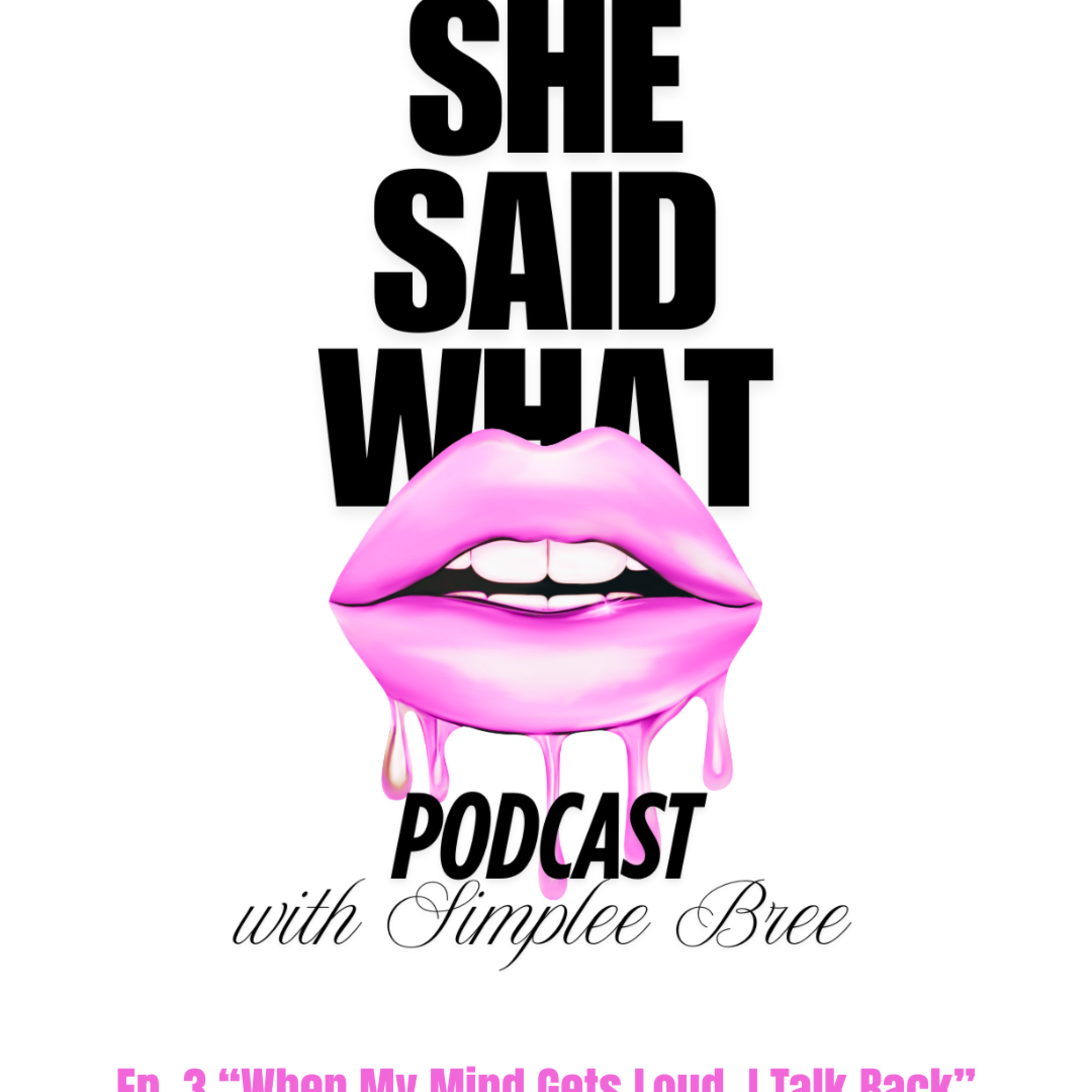 She Said What Podcast with Simplee Bree and Tierra