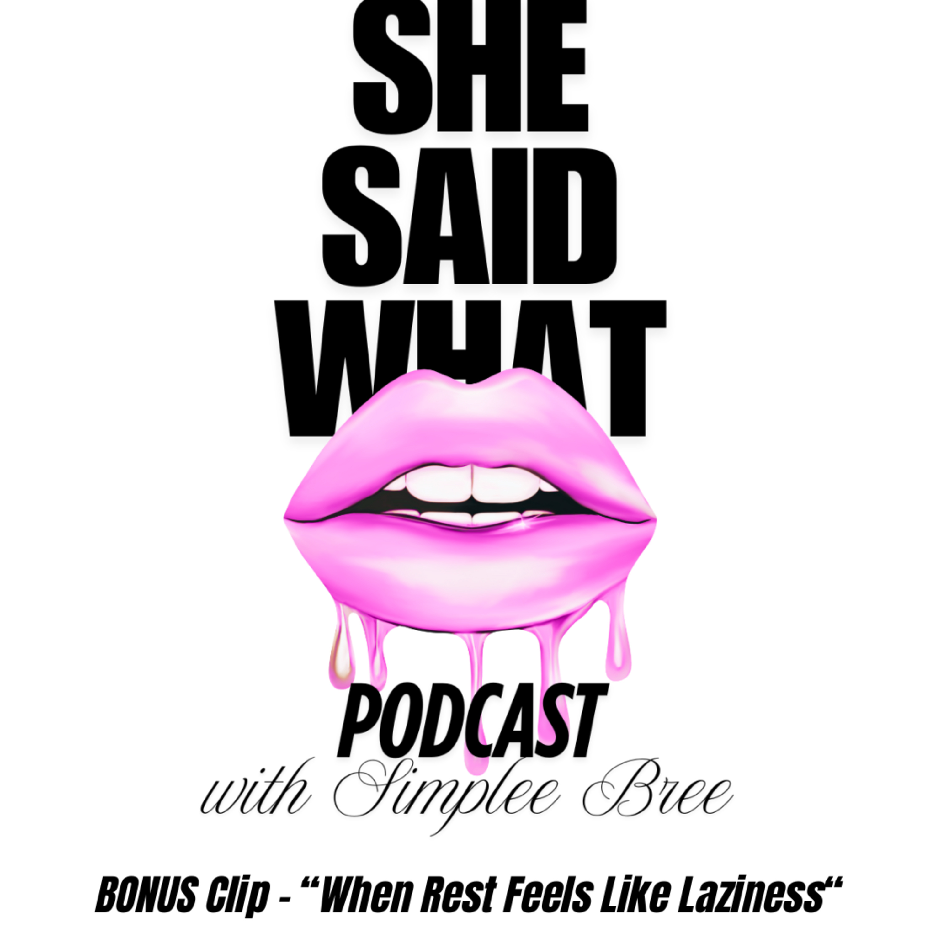 She Said What Podcast with Simplee Bree and Tierra