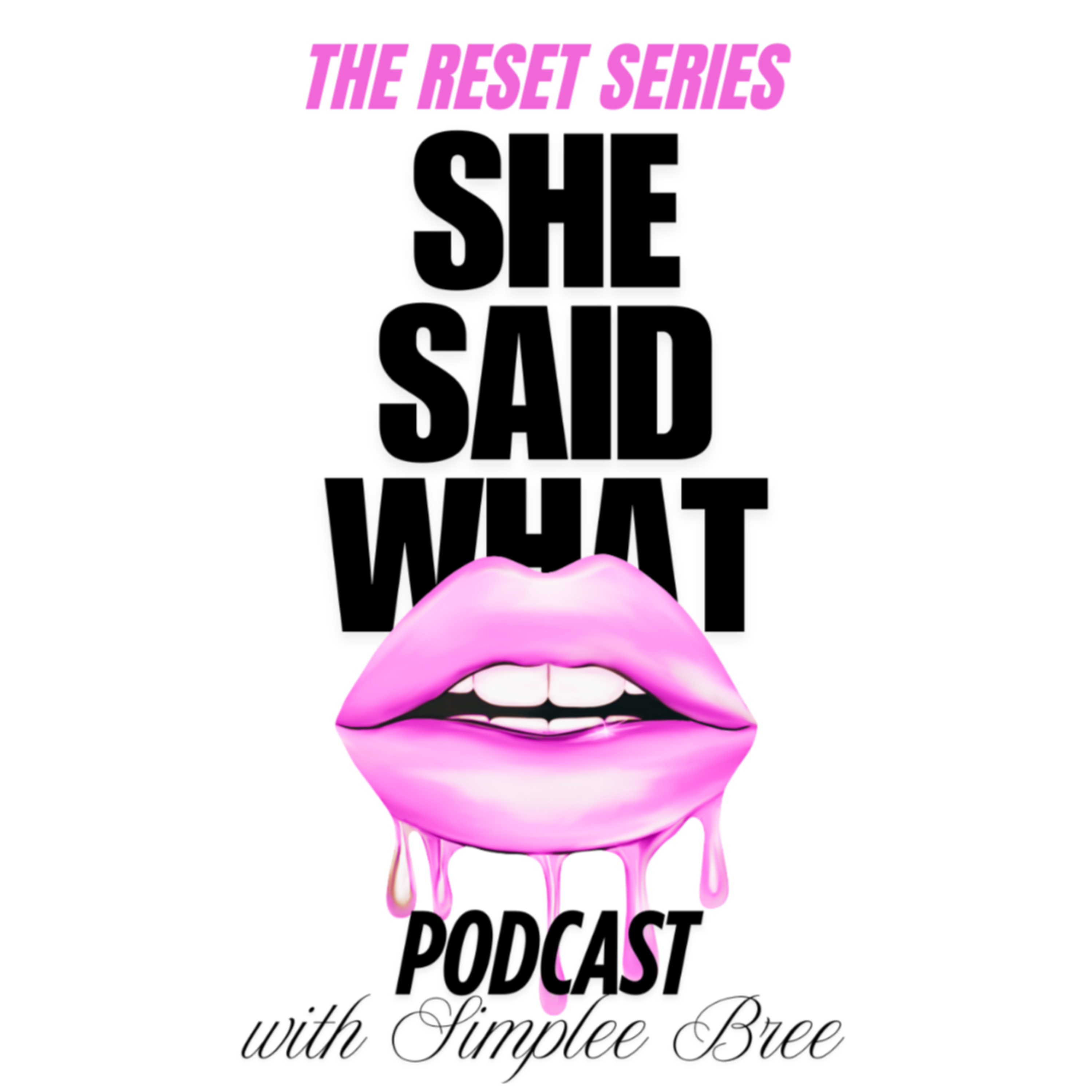 She Said What Podcast with Simplee Bree and Tierra