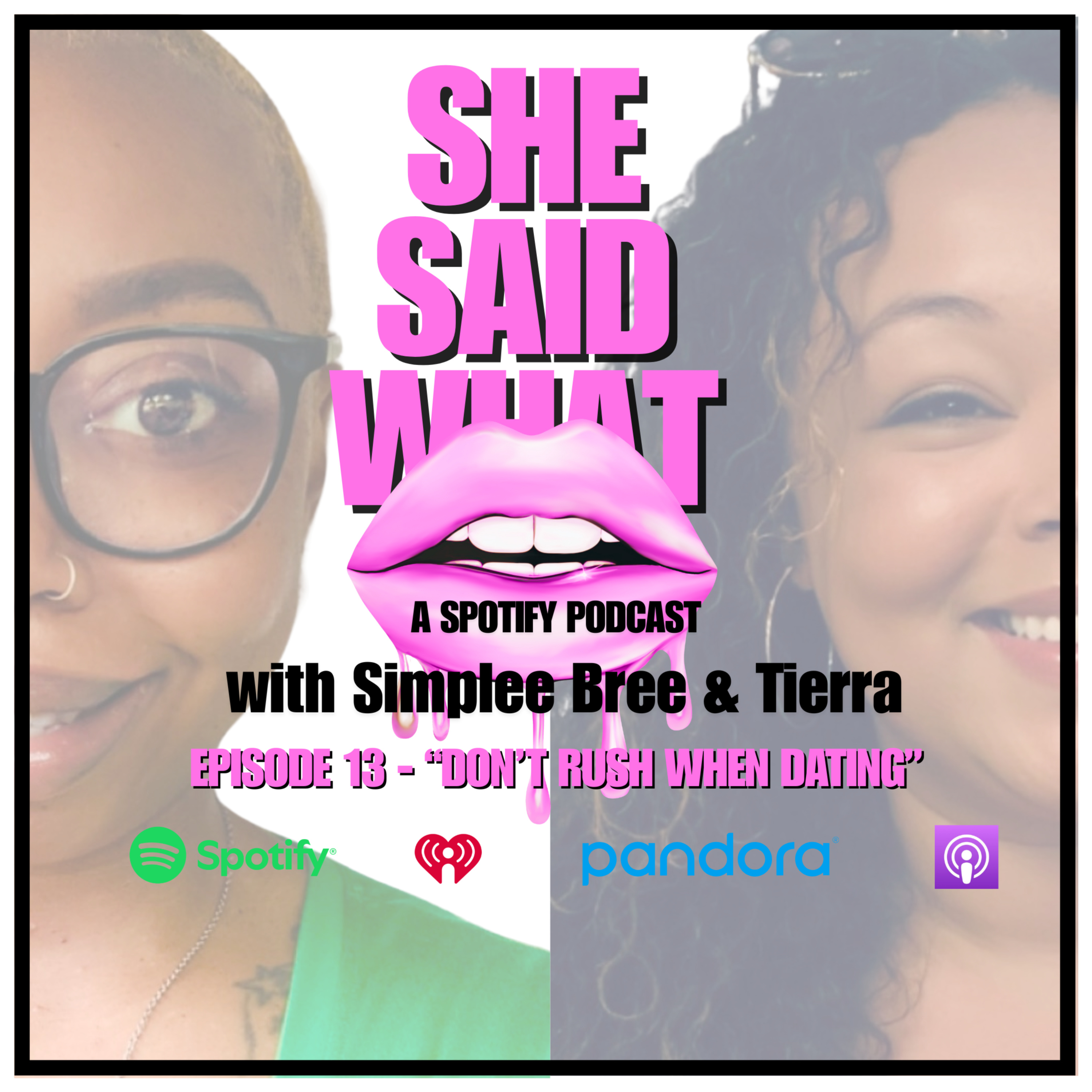 She Said What Podcast with Simplee Bree and Tierra