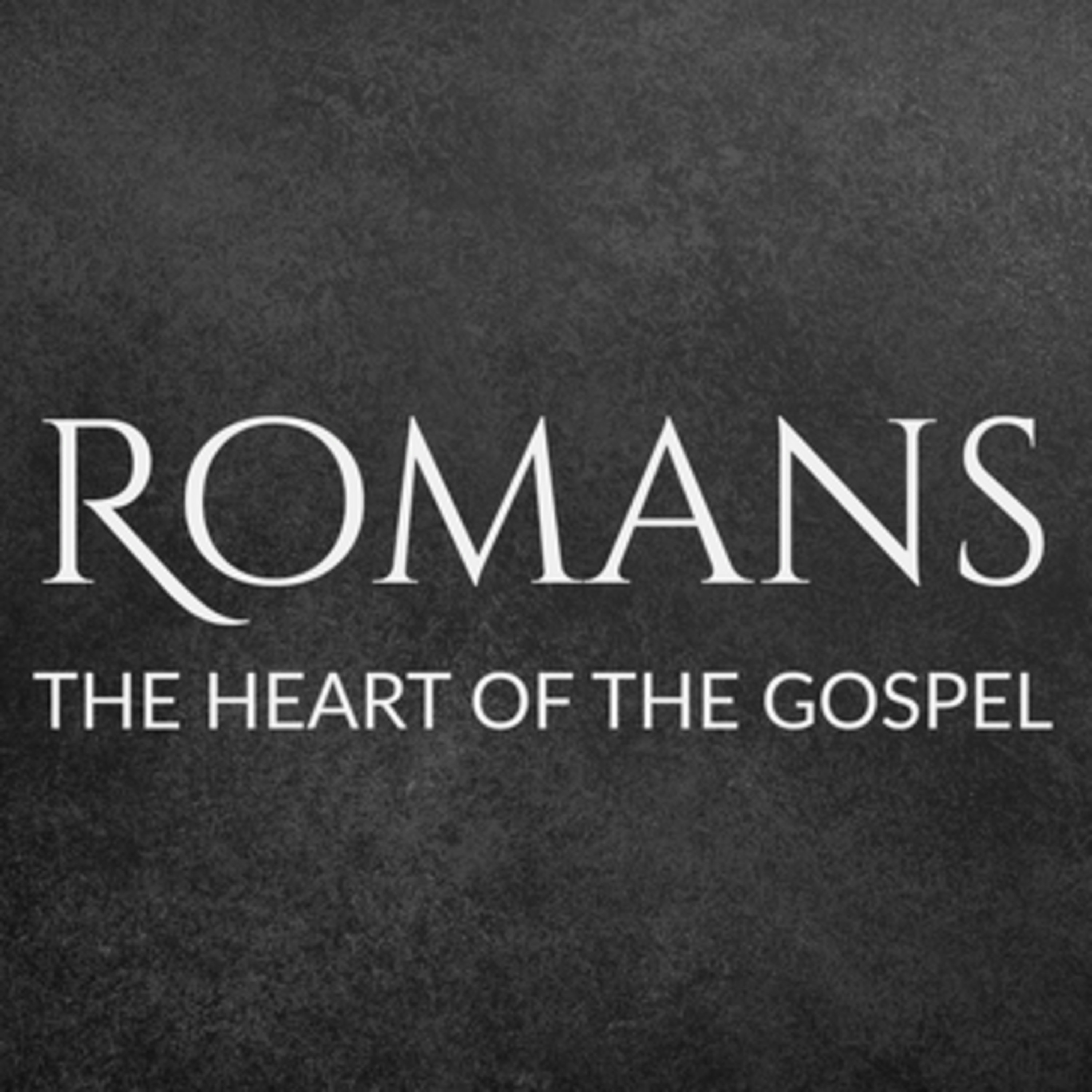 The Greatest Letter Ever Written (Romans: The Heart of the Gospel) episode artwork