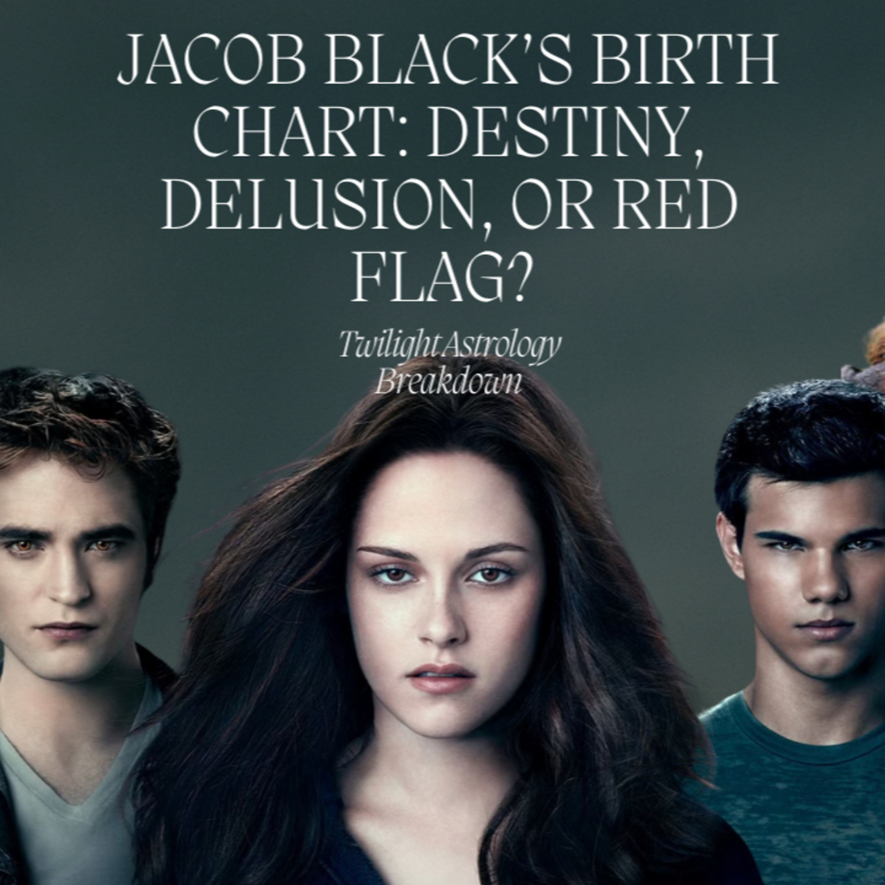Jacob Black’s Birth Chart: Destiny, Delusion, or Red Flag? | Twilight Astrology Breakdown episode artwork