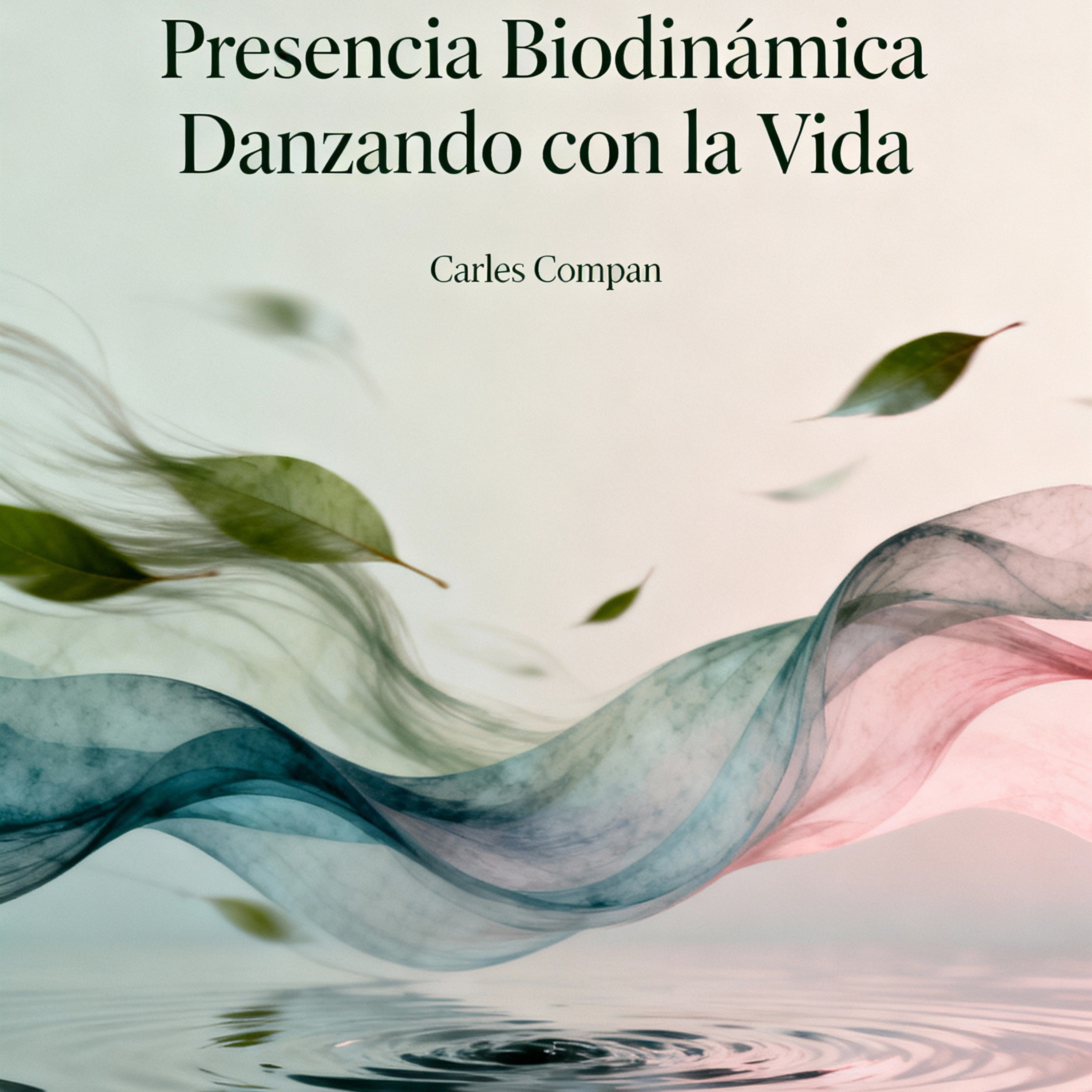 Presencia Biodinámica® : Danzando con la Vida Presencia Biodinámica® : Danzando con la Vida