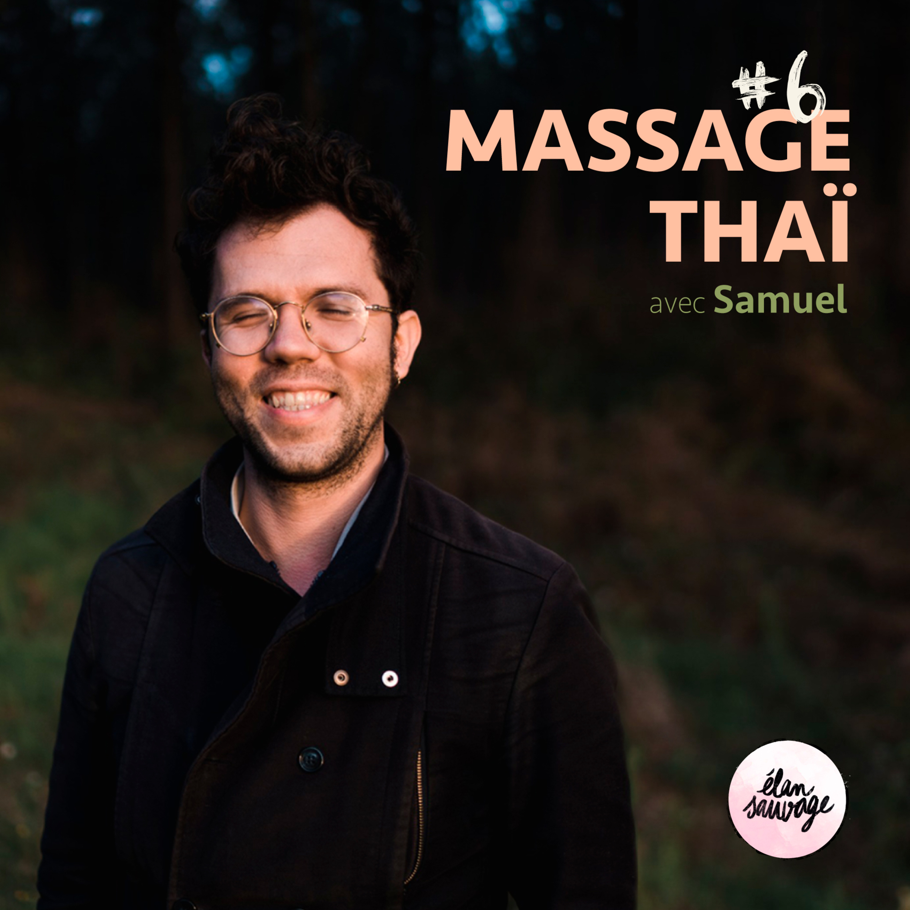 #6. MASSAGE THAï : J'ai découvert que j'étais aussi un corps (avec Samuel Chabré)