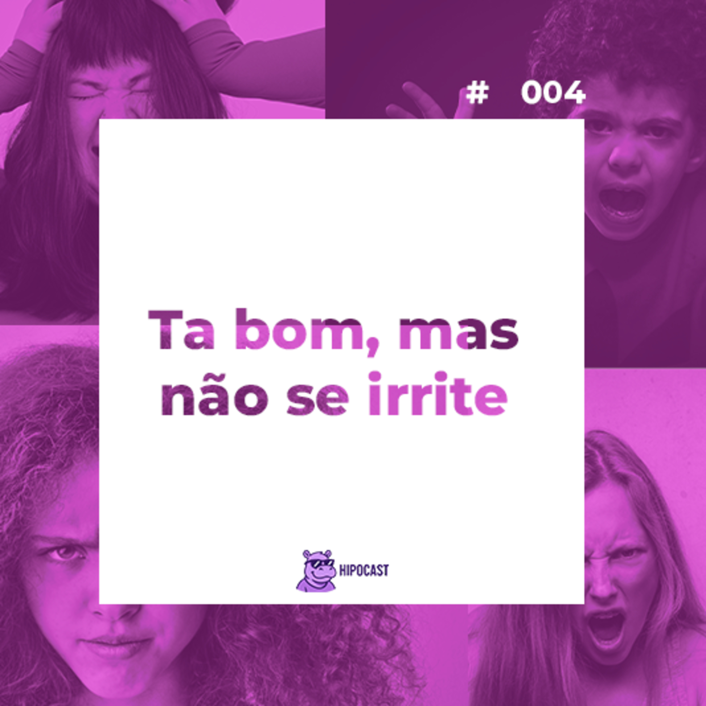 Hipocast #4 - Tá bom, mas não se irrite! episode artwork