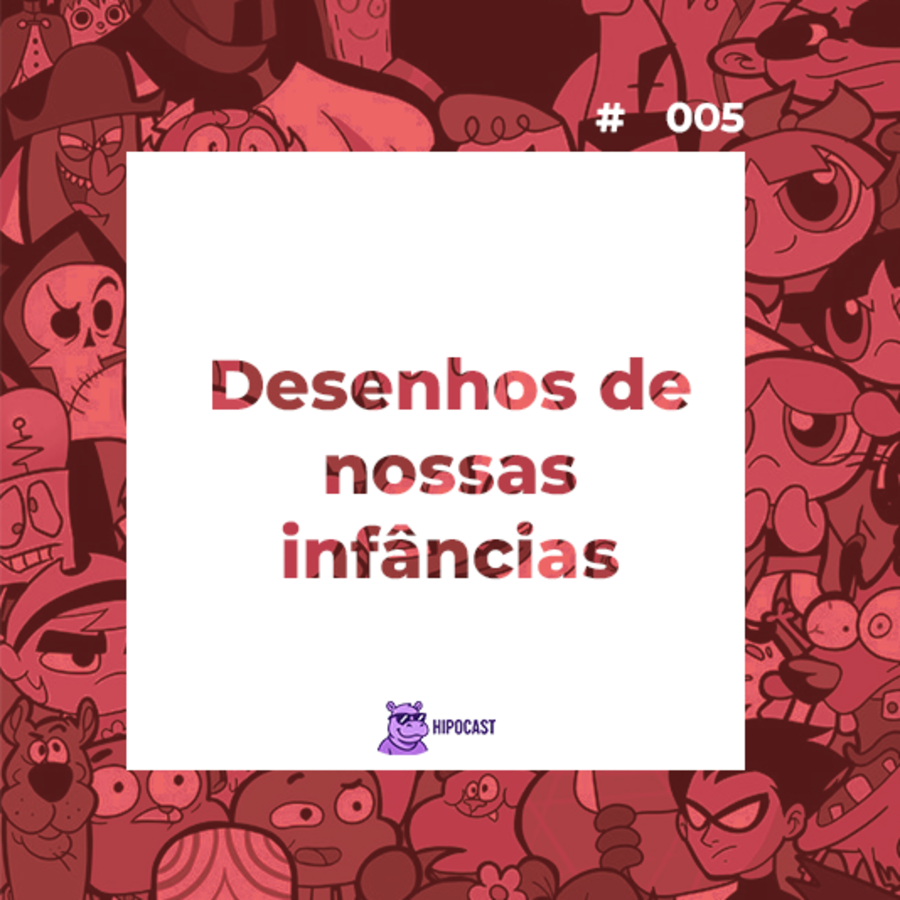 Hipocast #5 - Desenhos de nossas infâncias episode artwork
