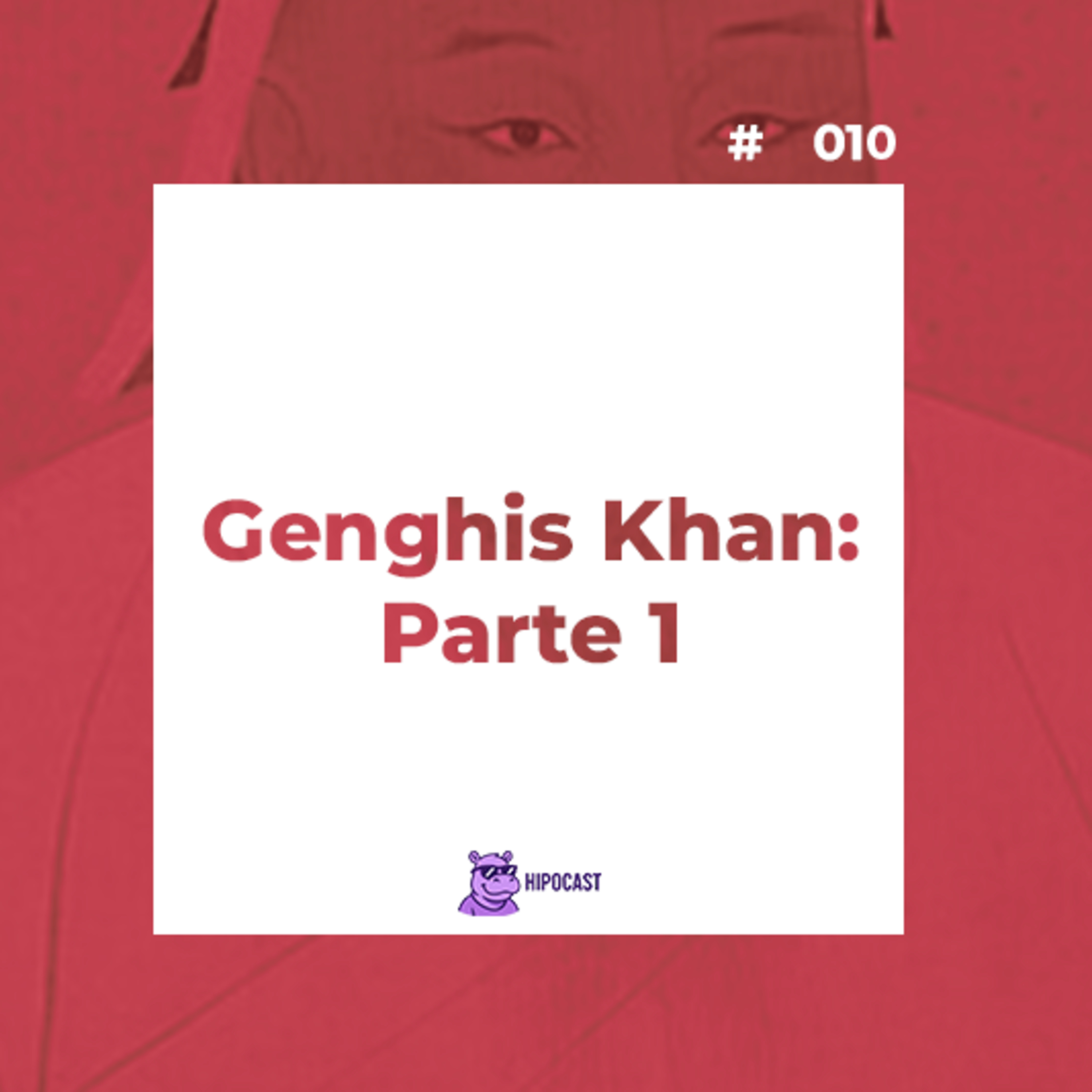 Hipocast #10 - Genghis Khan - Parte 1 episode artwork