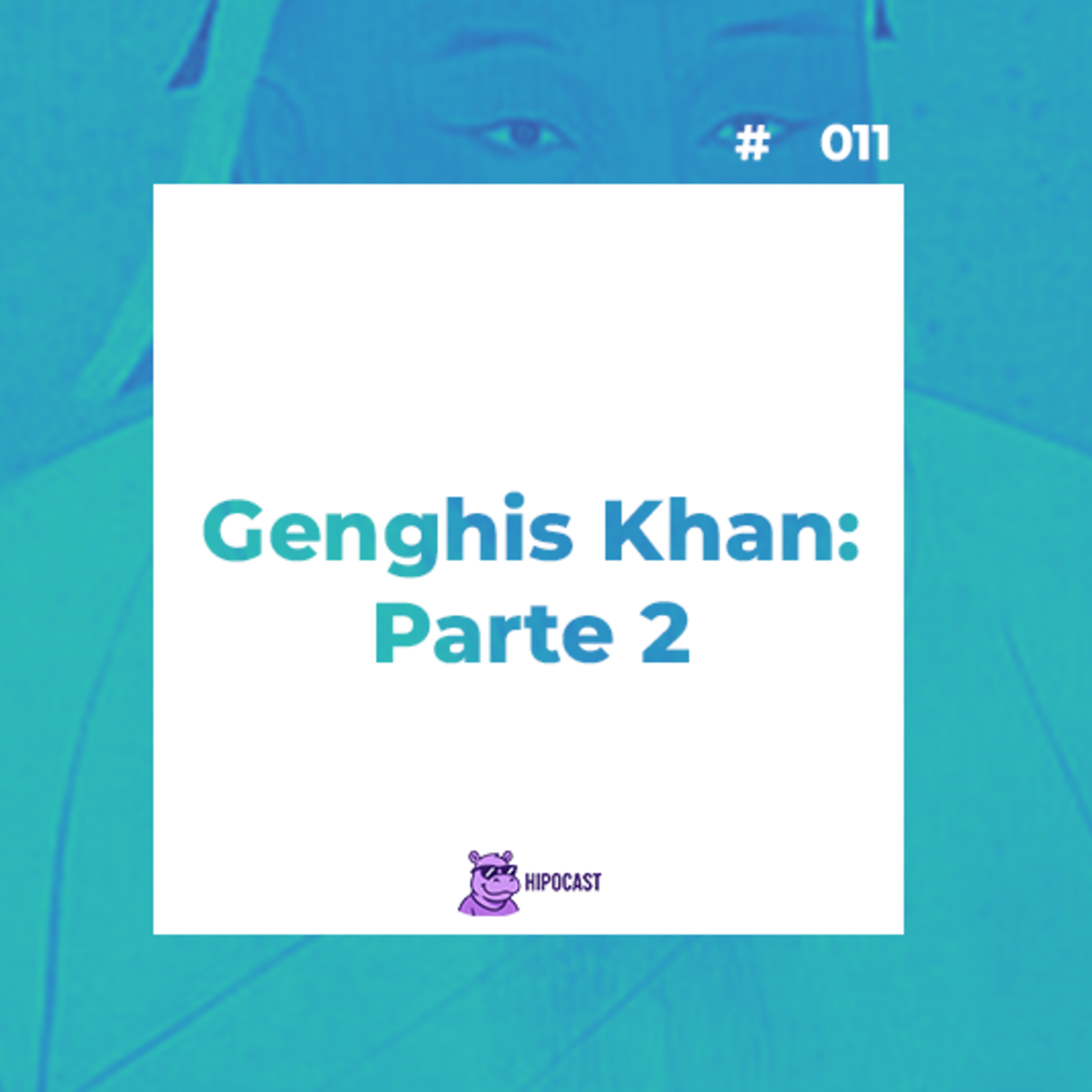 Hipocast #11 - Genghis Khan - Parte 2 episode artwork